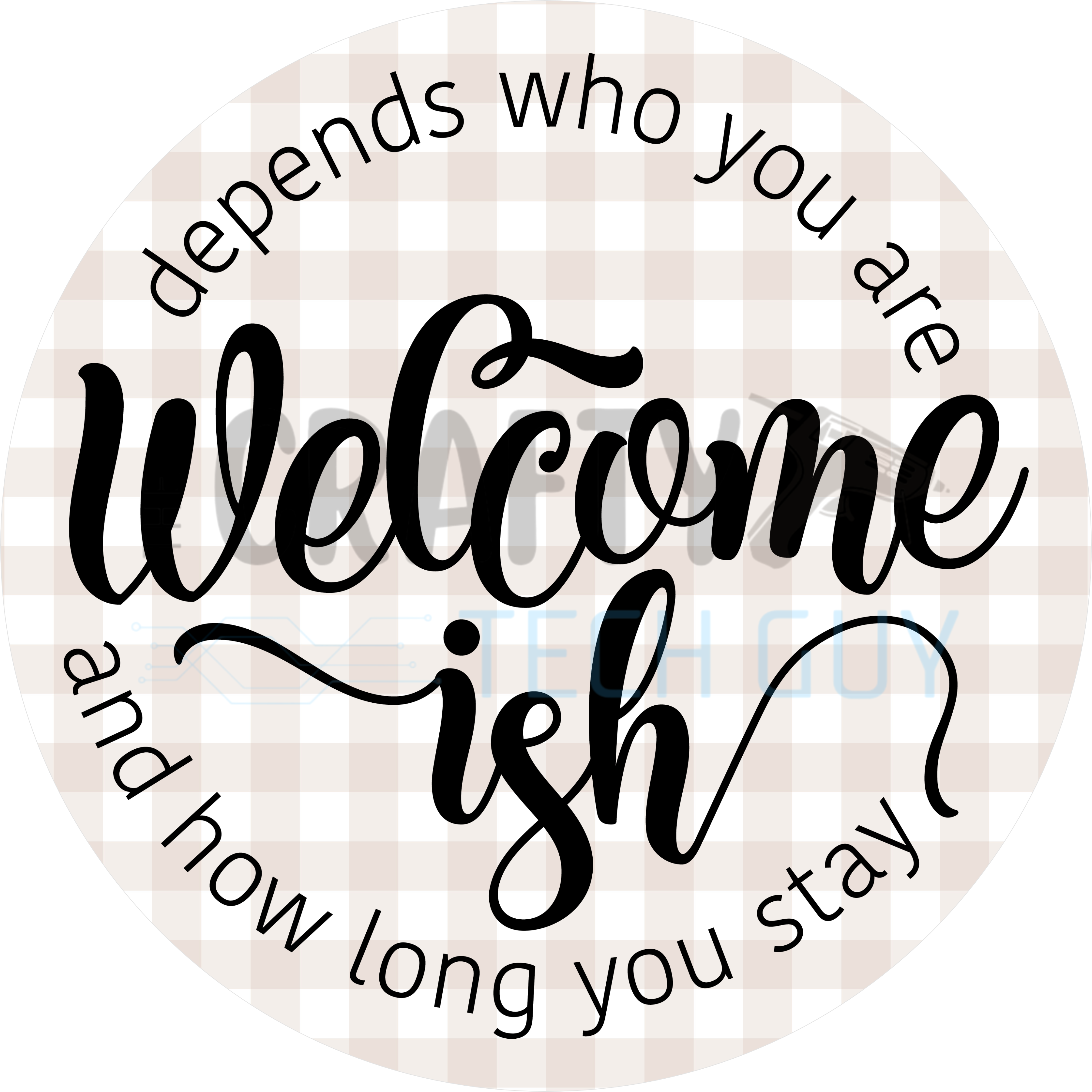 Depends Who You Are Welcome-ish Sign