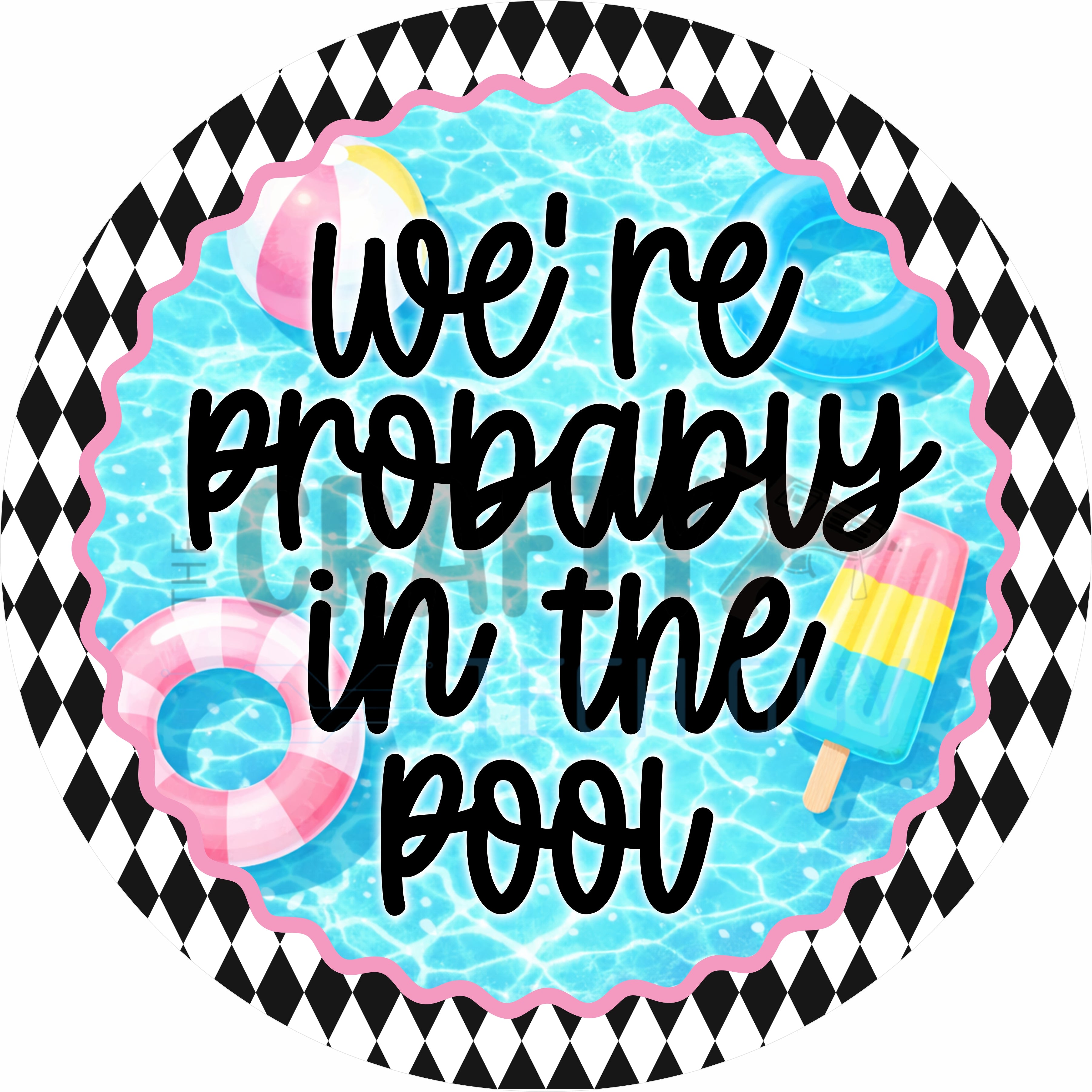 We’re Probably in the Pool Funny Summer Round Wreath Sign