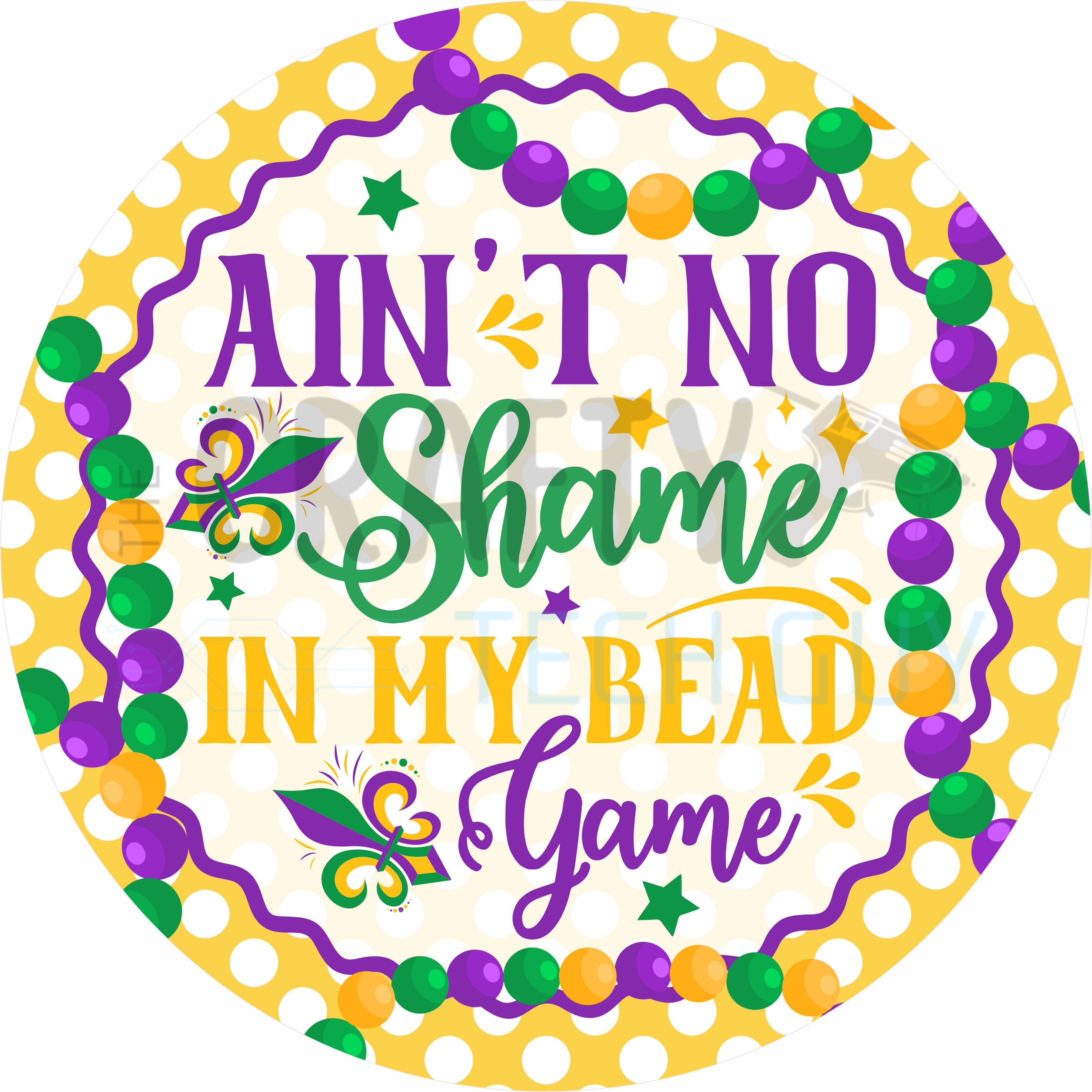Ain’t No Shame in My Bead Game Mardi Gras Round Wreath Sign – Funny Fat Tuesday Decor