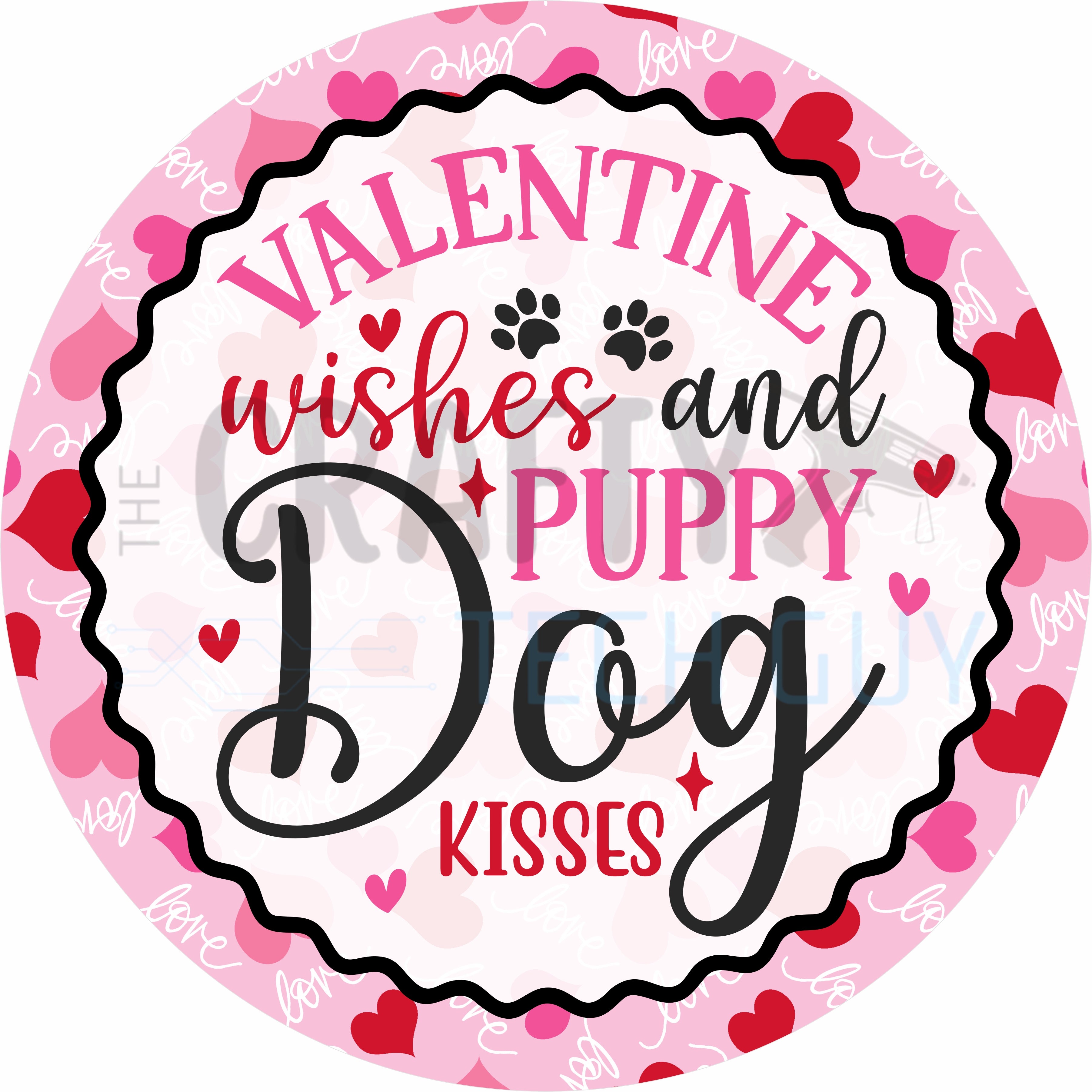 Valentine Wishes and Puppy Dog Kisses Round Wreath Sign – Dog Lover Valentine Door Decor