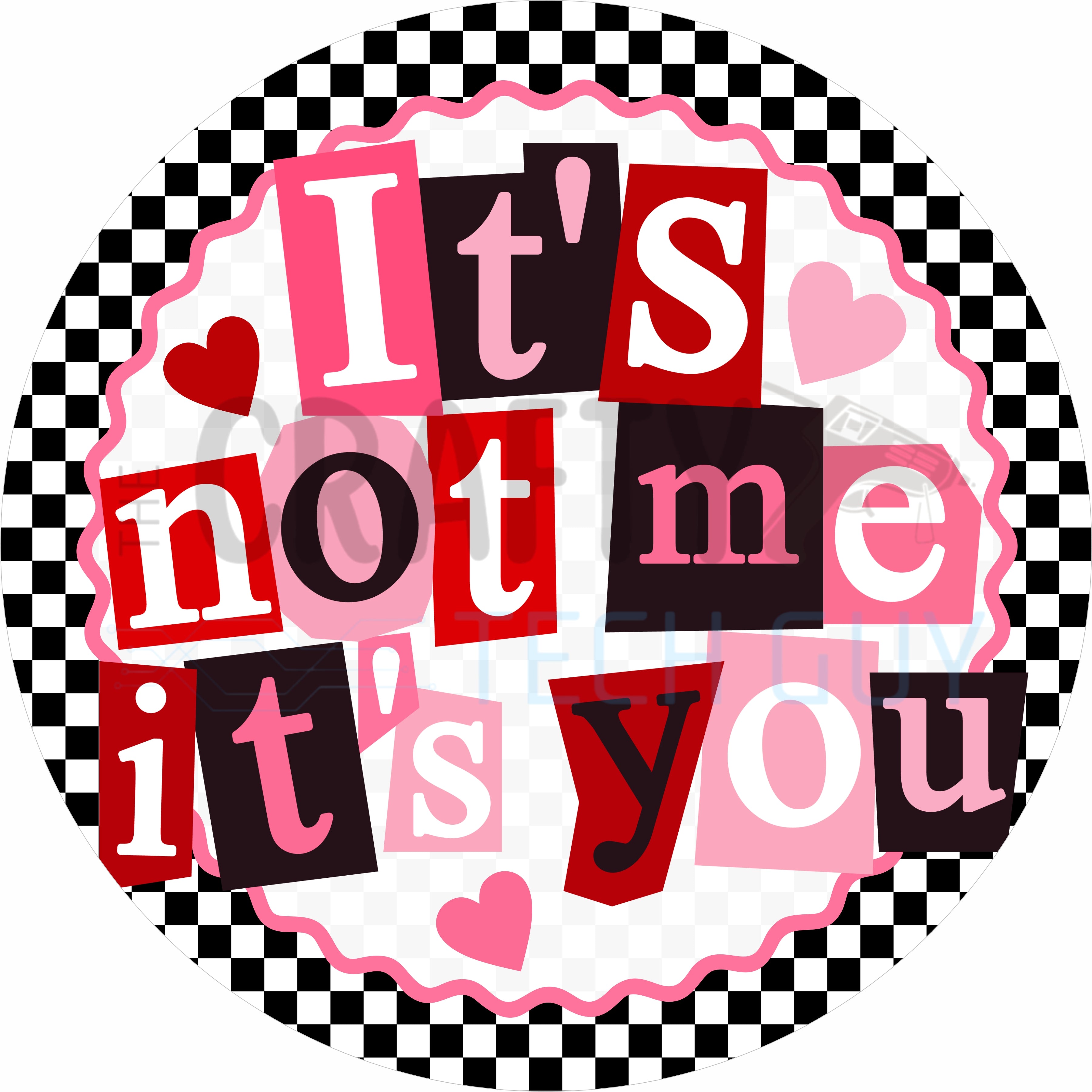 It’s Not Me It’s You Valentine Round Wreath Sign – Funny Valentine Door Decor