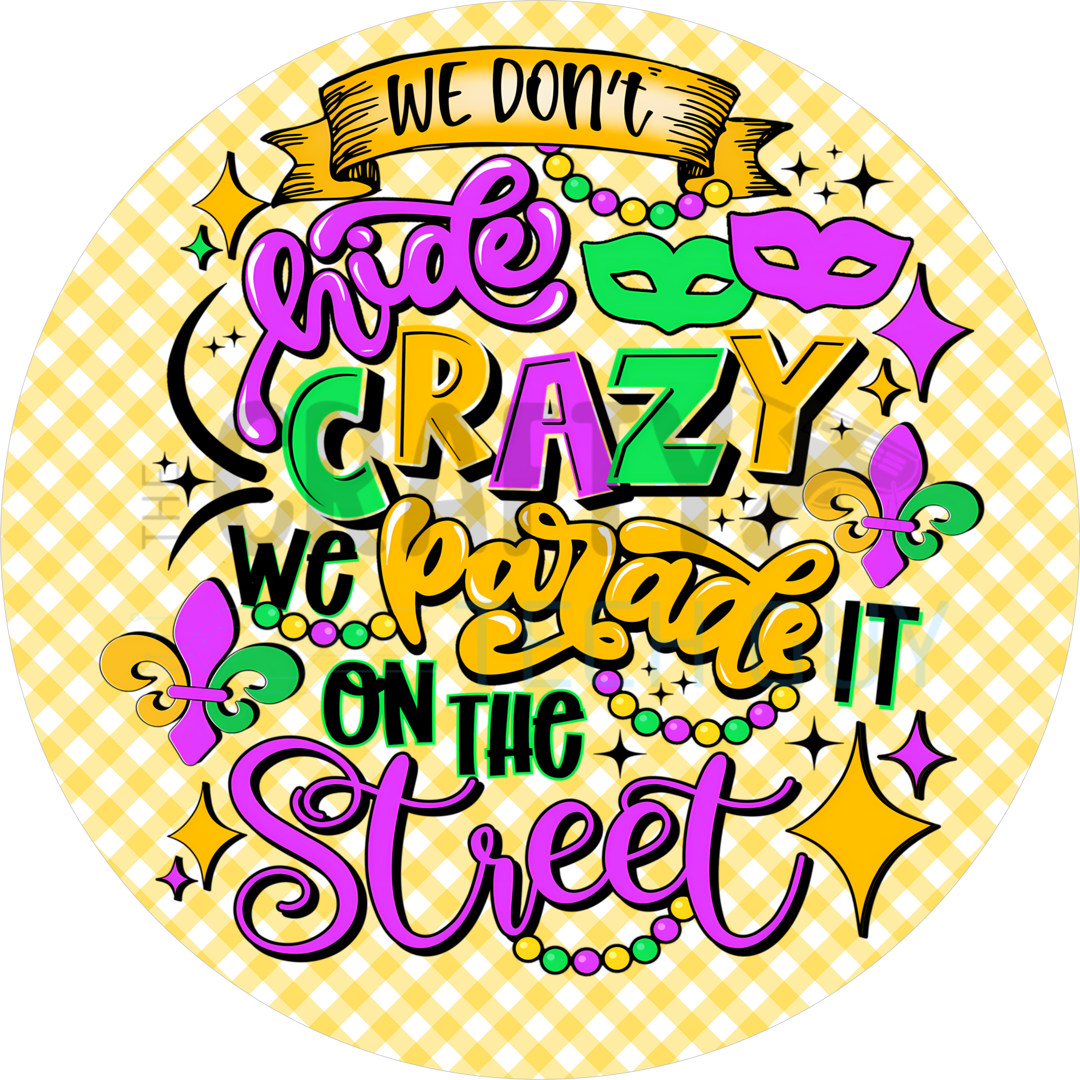 Mardi Gras “We Don’t Hide Crazy” Sign – Colorful Parade Décor, Beads & Mask Party Accent