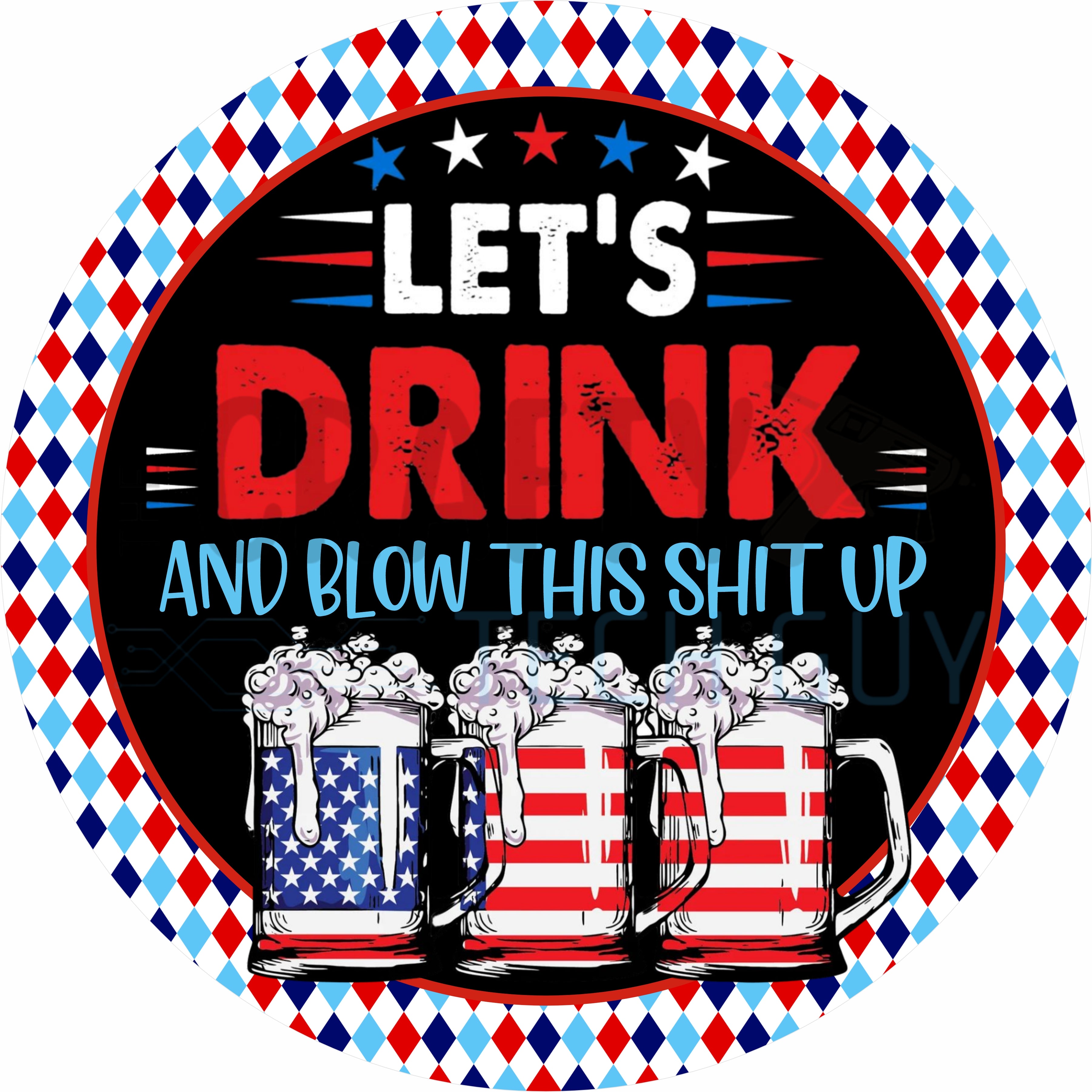 Let’s Drink Patriotic Beer Humor 4th of July Round Sign