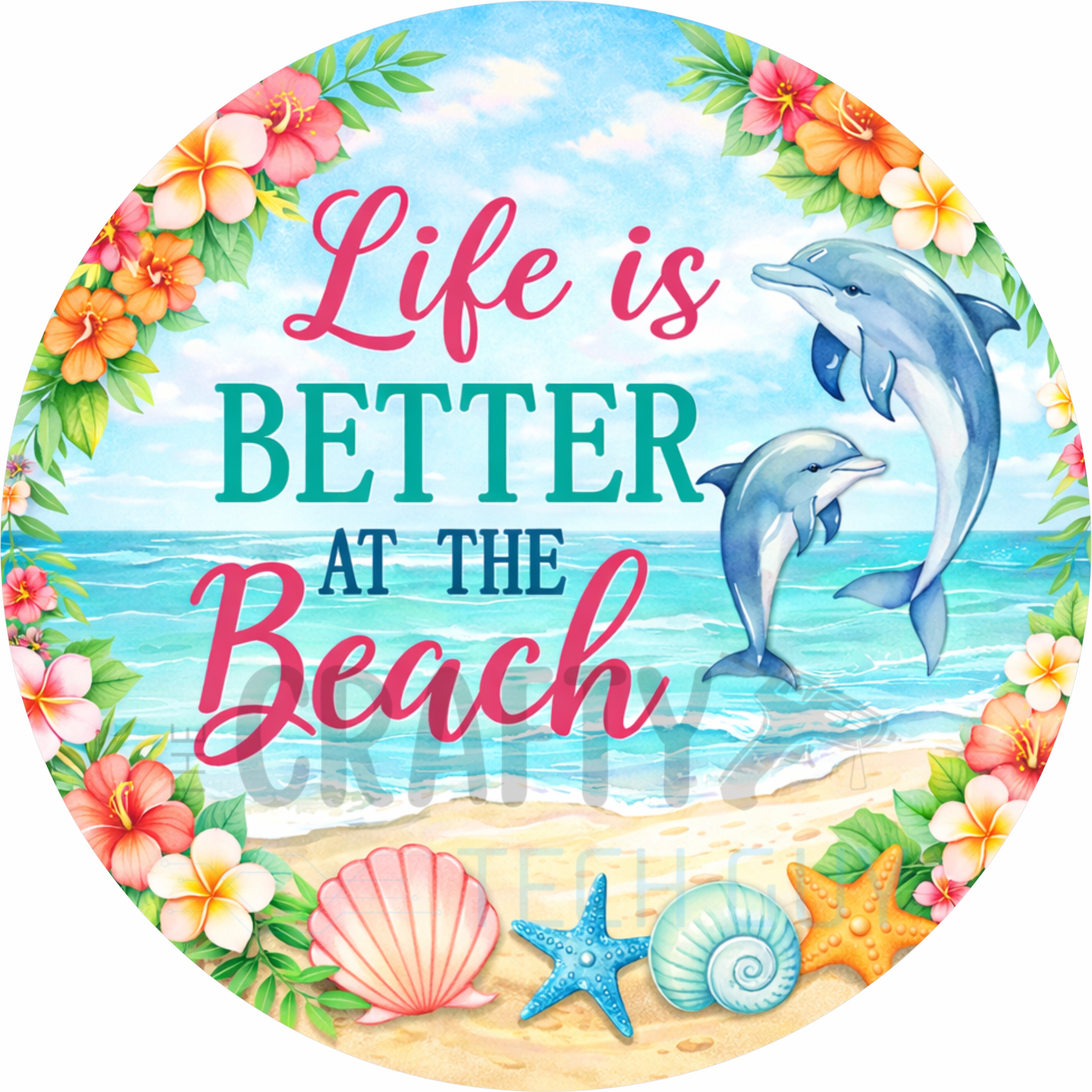 Life is Better at the Beach Dolphin Round Wreath Sign