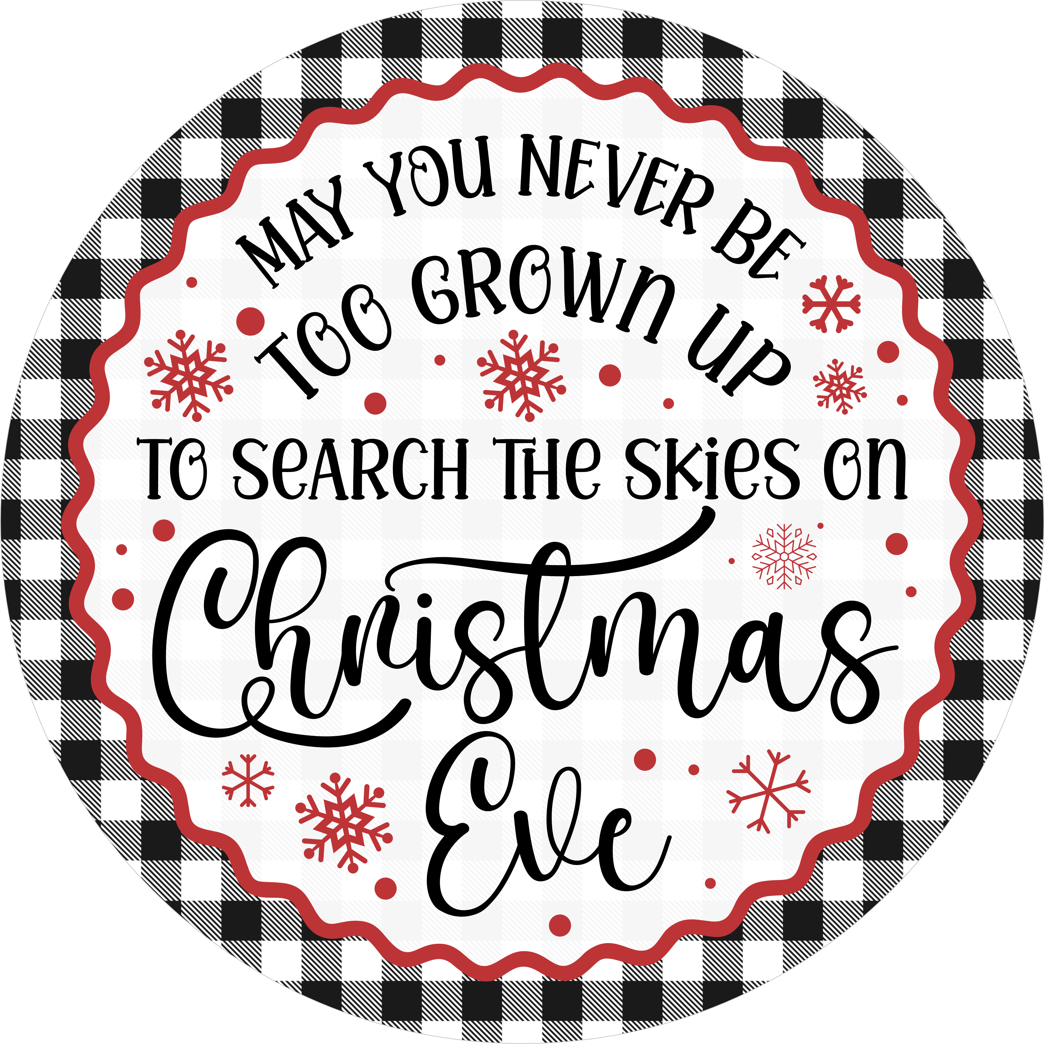 Too Grown Up to Search the Skies Sign, Christmas Eve Wall Art, Buffalo Plaid Holiday Quote Sign, Whimsical Christmas Sentiment