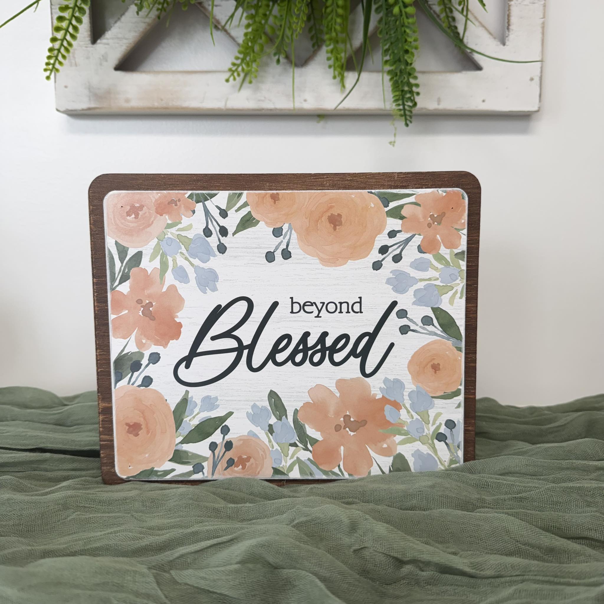 Floral Faith Wood Sign, Beyond Blessed Grace Upon Grace Do All Things in Faith, 8 Inch Shelf Sitter, Inspirational Decor