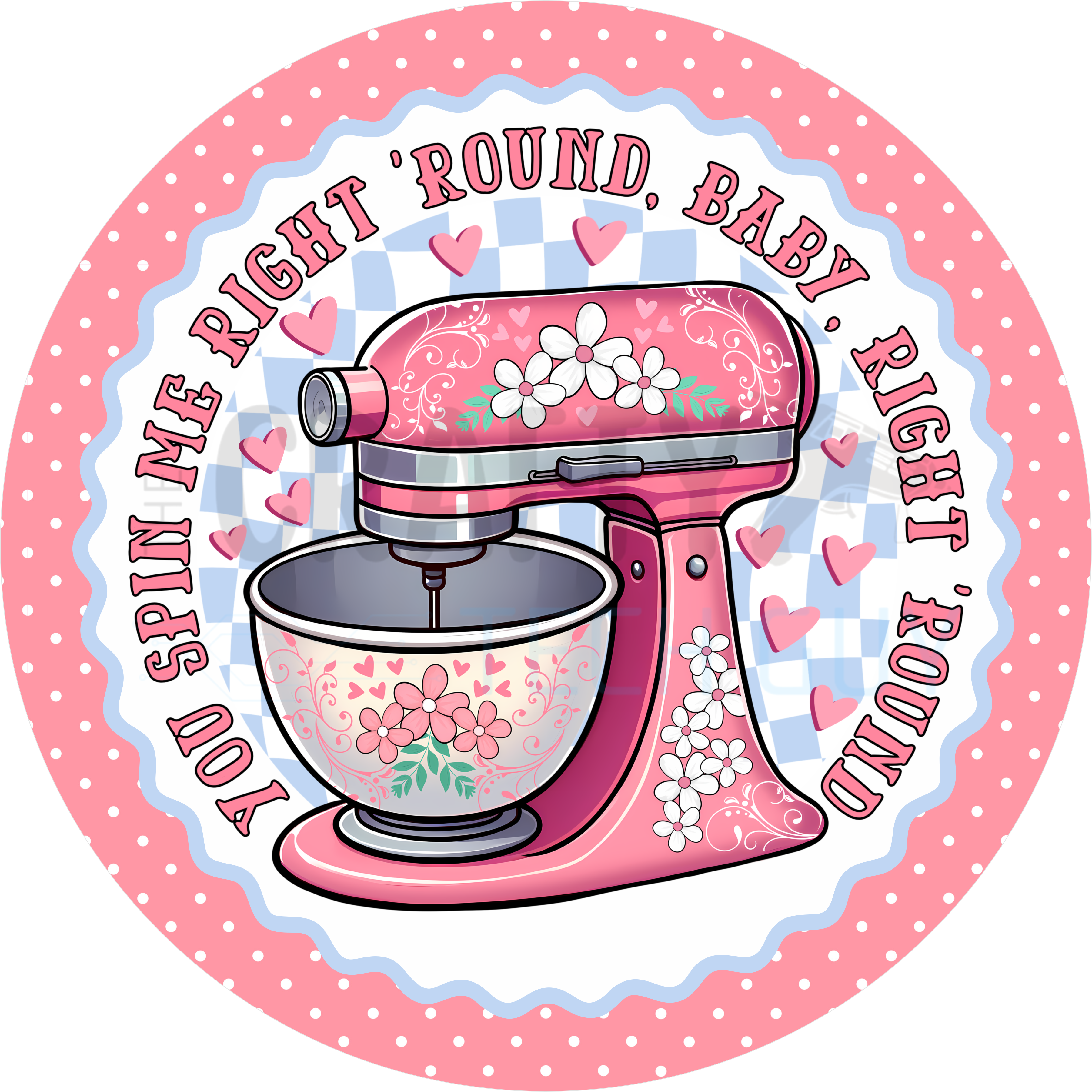 Pink Mixer “You Spin Me Right ’Round” Round Wreath Sign