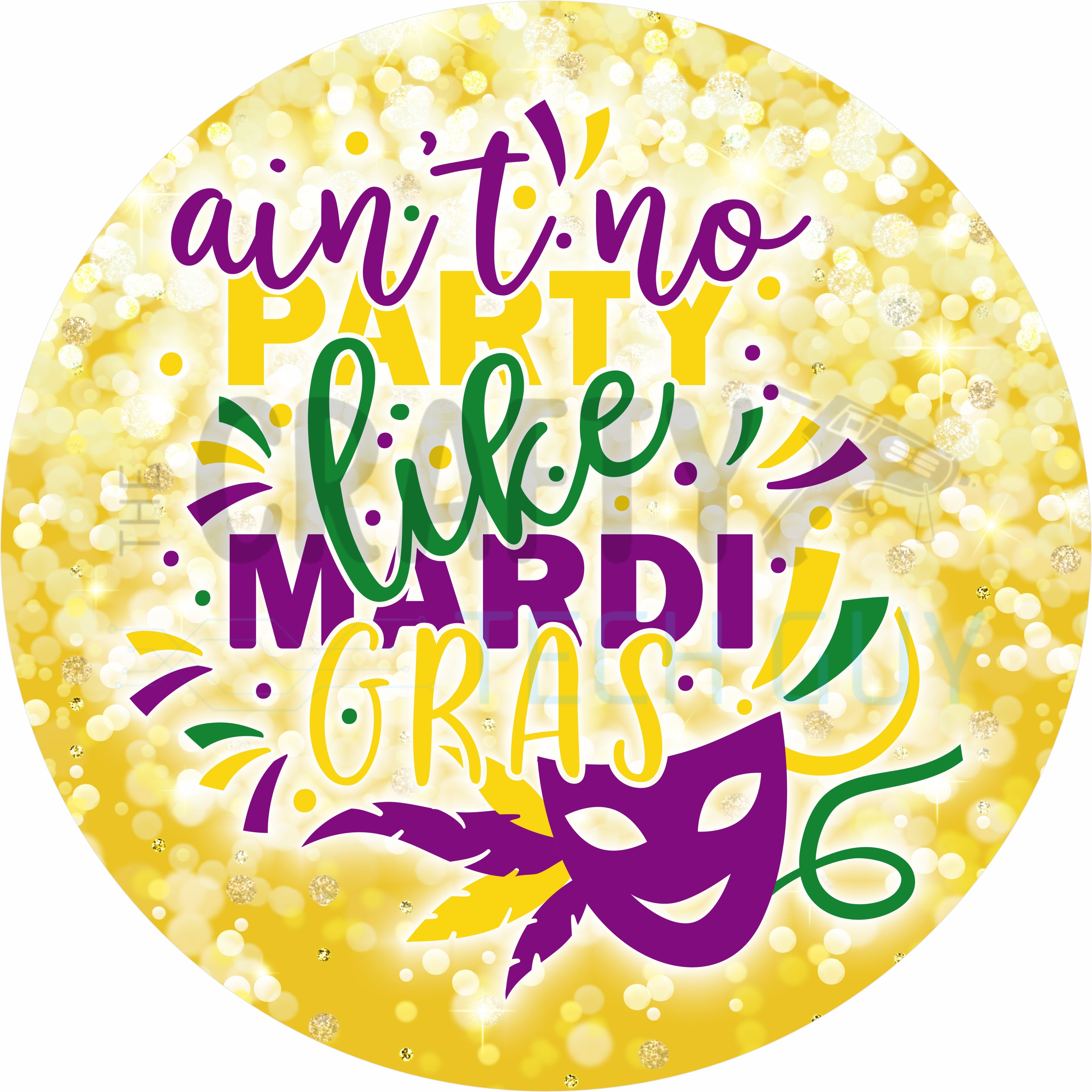Ain’t No Party Like a Mardi Gras Round Wreath Sign – Purple Green & Gold Carnival Decor