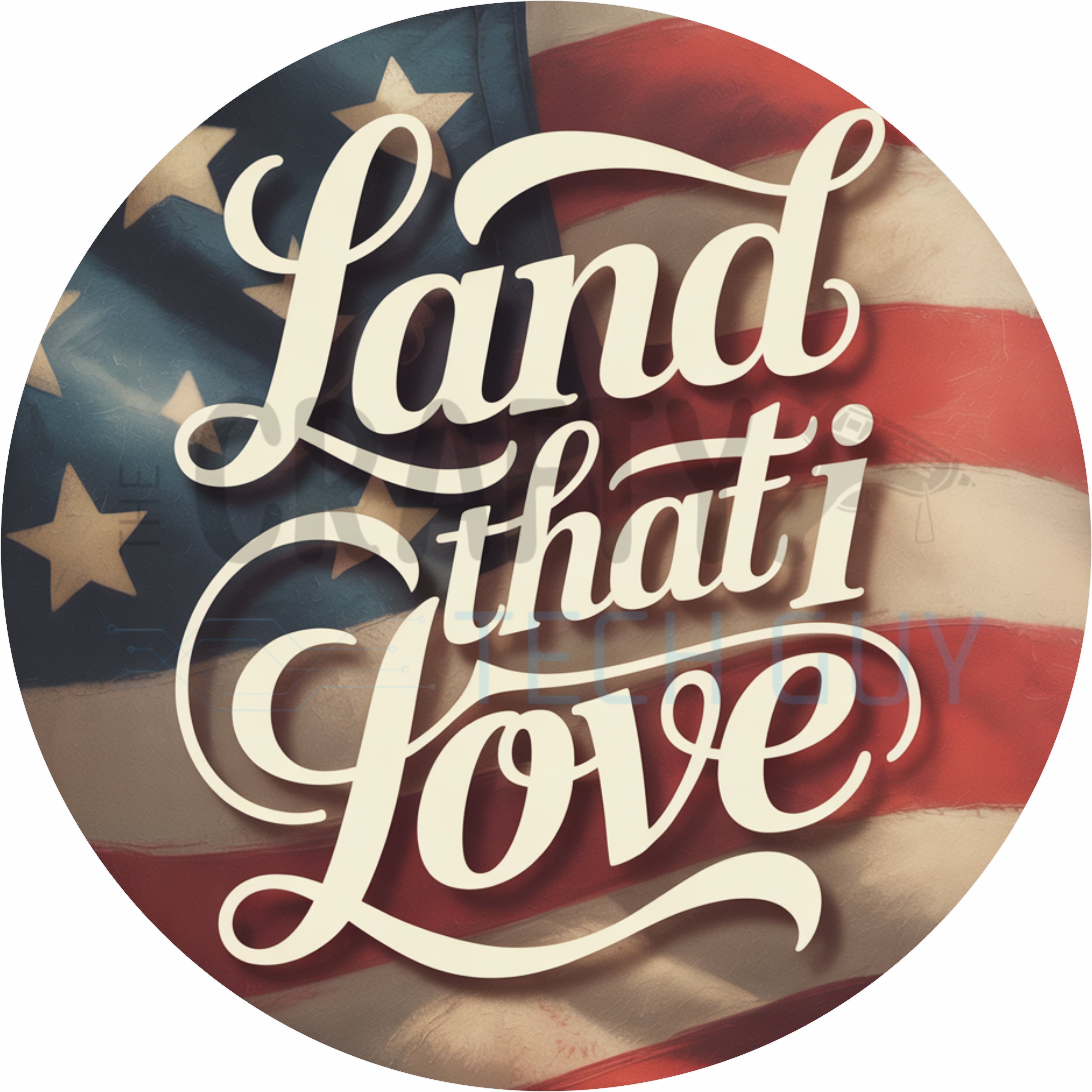 Land That I Love Patriotic Americana Farmhouse Round Wreath Sign