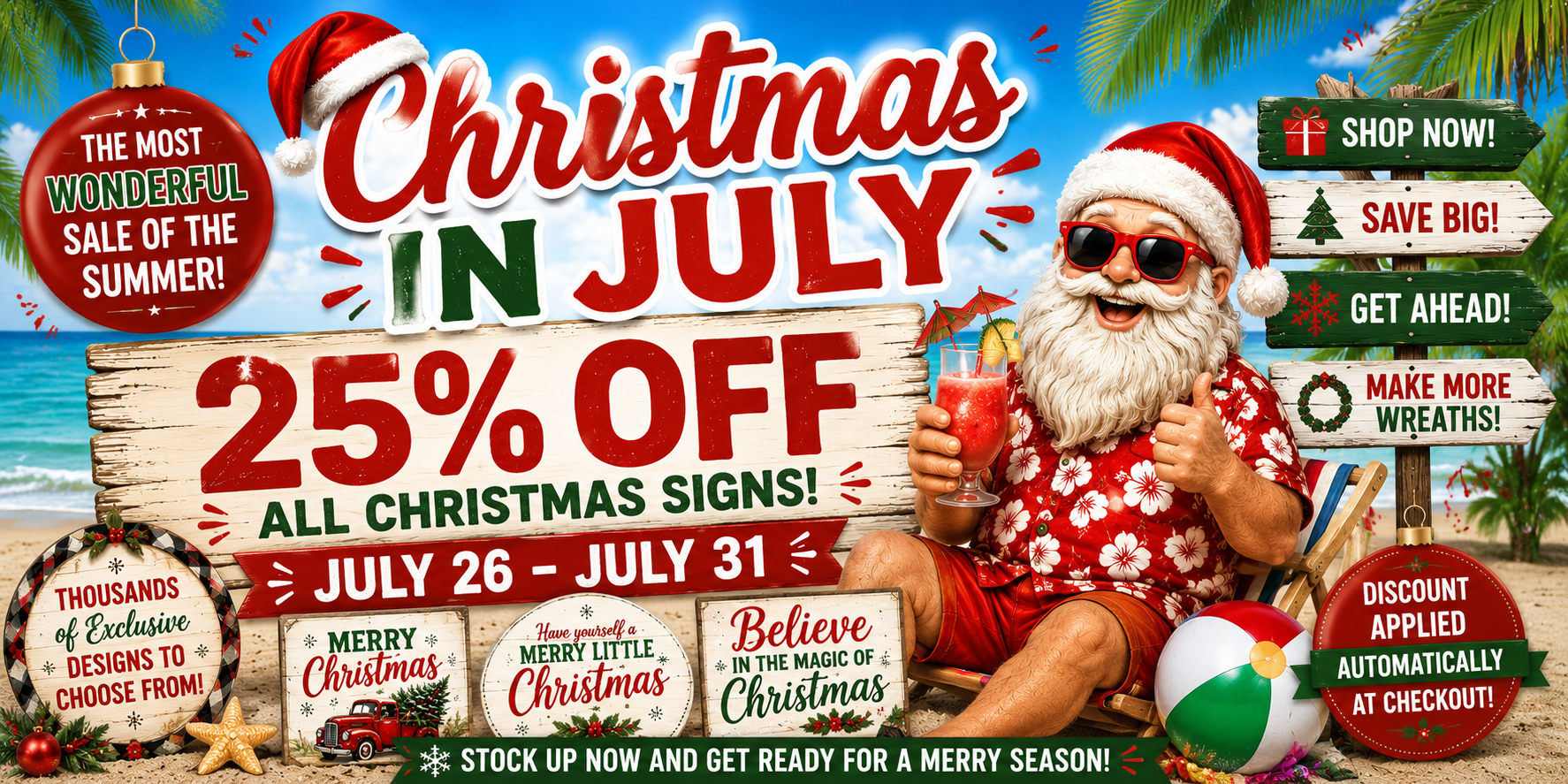 Christmas in July sale banner featuring Santa in a Hawaiian shirt on the beach with 25% off all Christmas signs July 26 through July 31, discount applied automatically at checkout