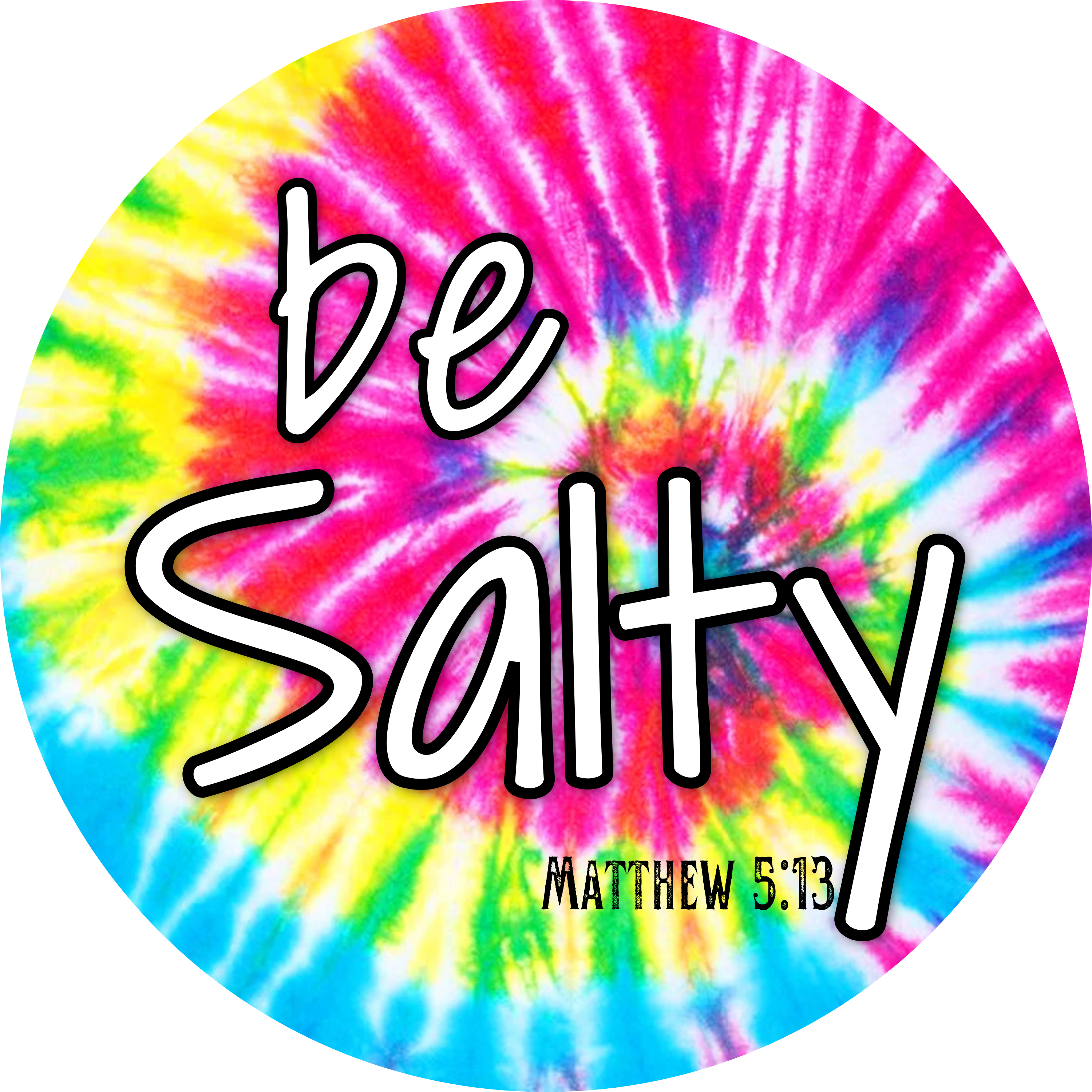 Be Salty Tie-Dye Metal Sign – Christian Matthew 5:13 Scripture Wall Decor, Colorful Round Sublimation Sign for Wreaths & Home