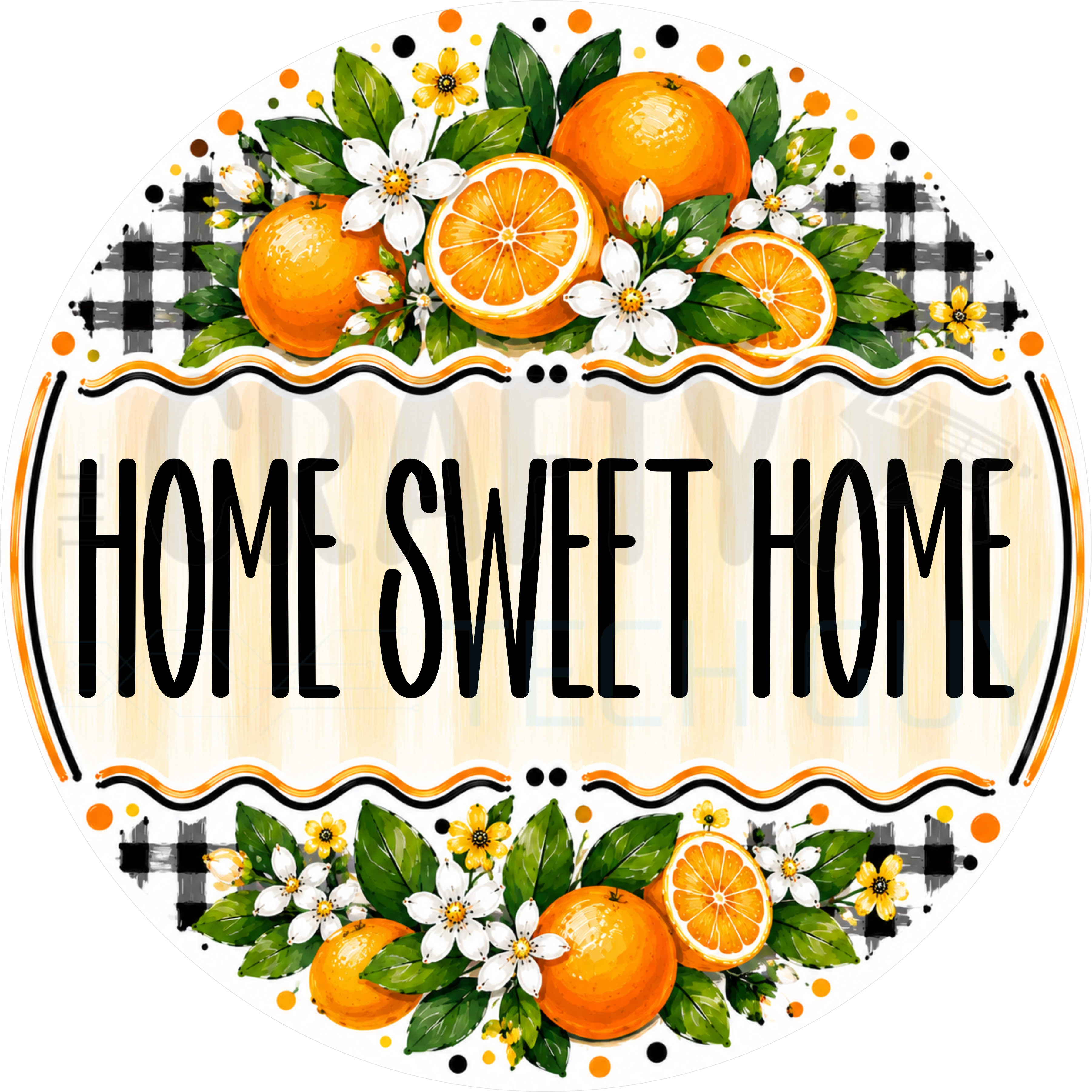 Home Sweet Home round wreath sign in coated aluminum, showing painted oranges, orange slices and white blossoms over black and white buffalo check