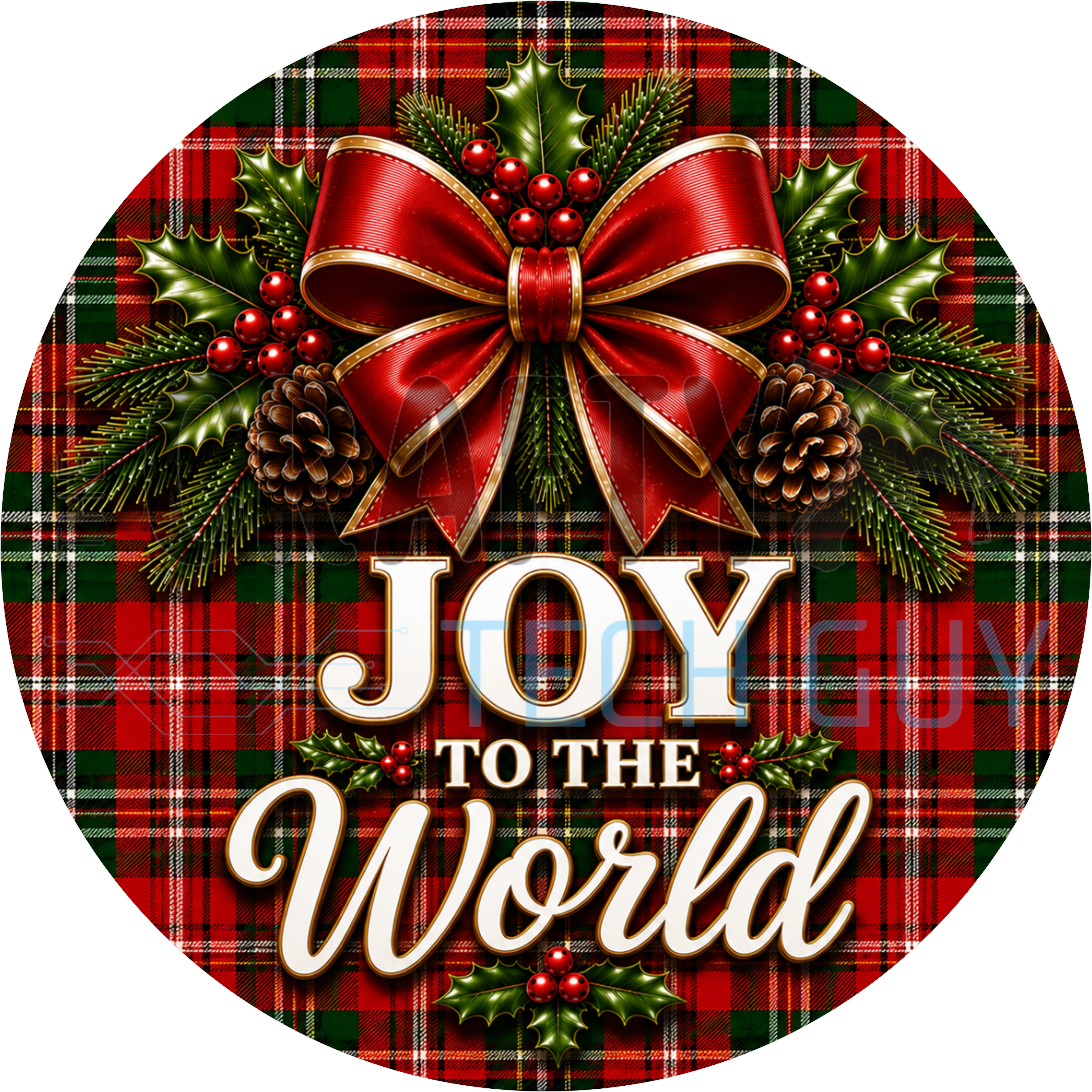Joy To The World round sign with red satin bow, holly berries and pinecones on red and green tartan plaid