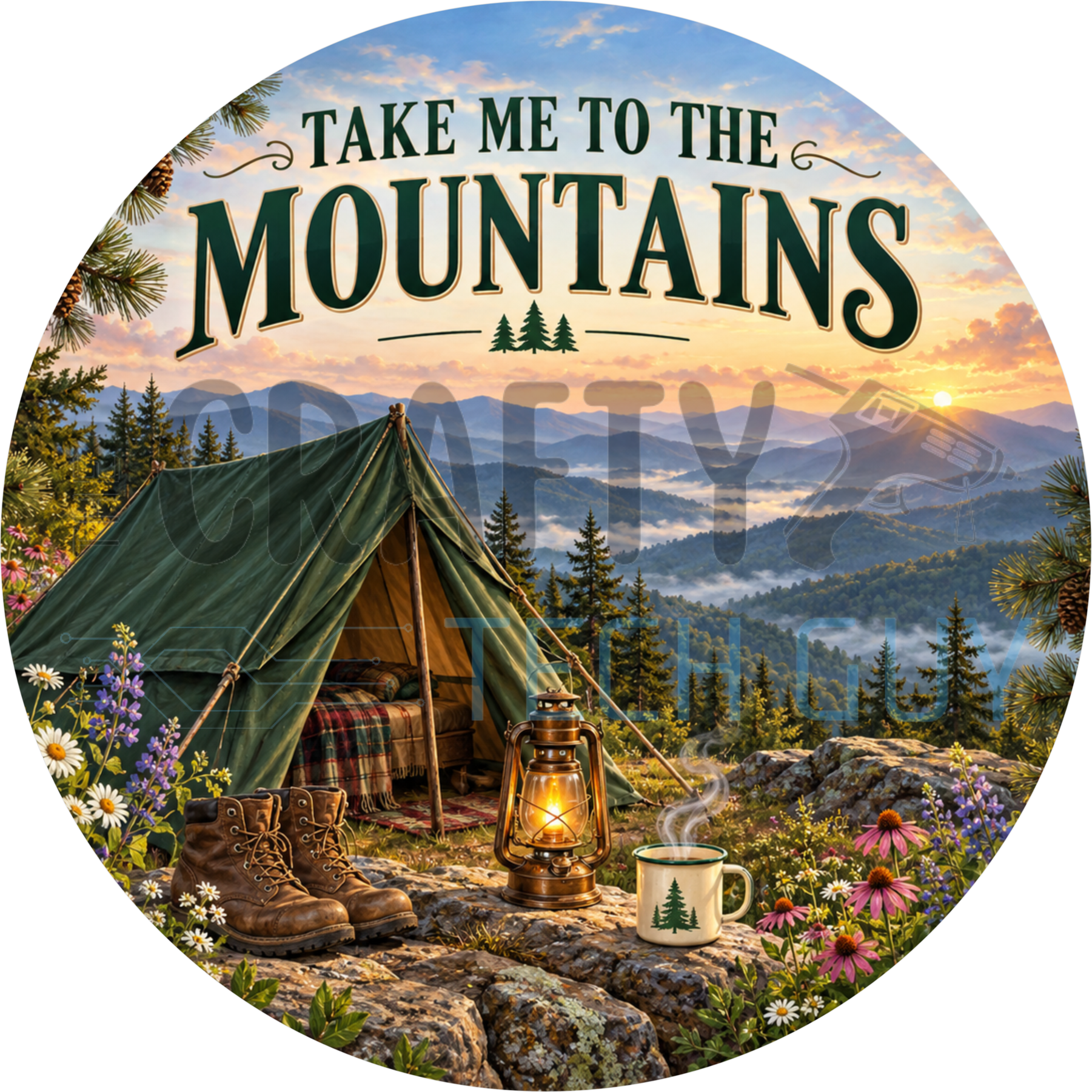 Take Me To The Mountains round wreath sign with a green A-frame tent on a ridge, lantern, boots and misty layered mountains at sunrise
