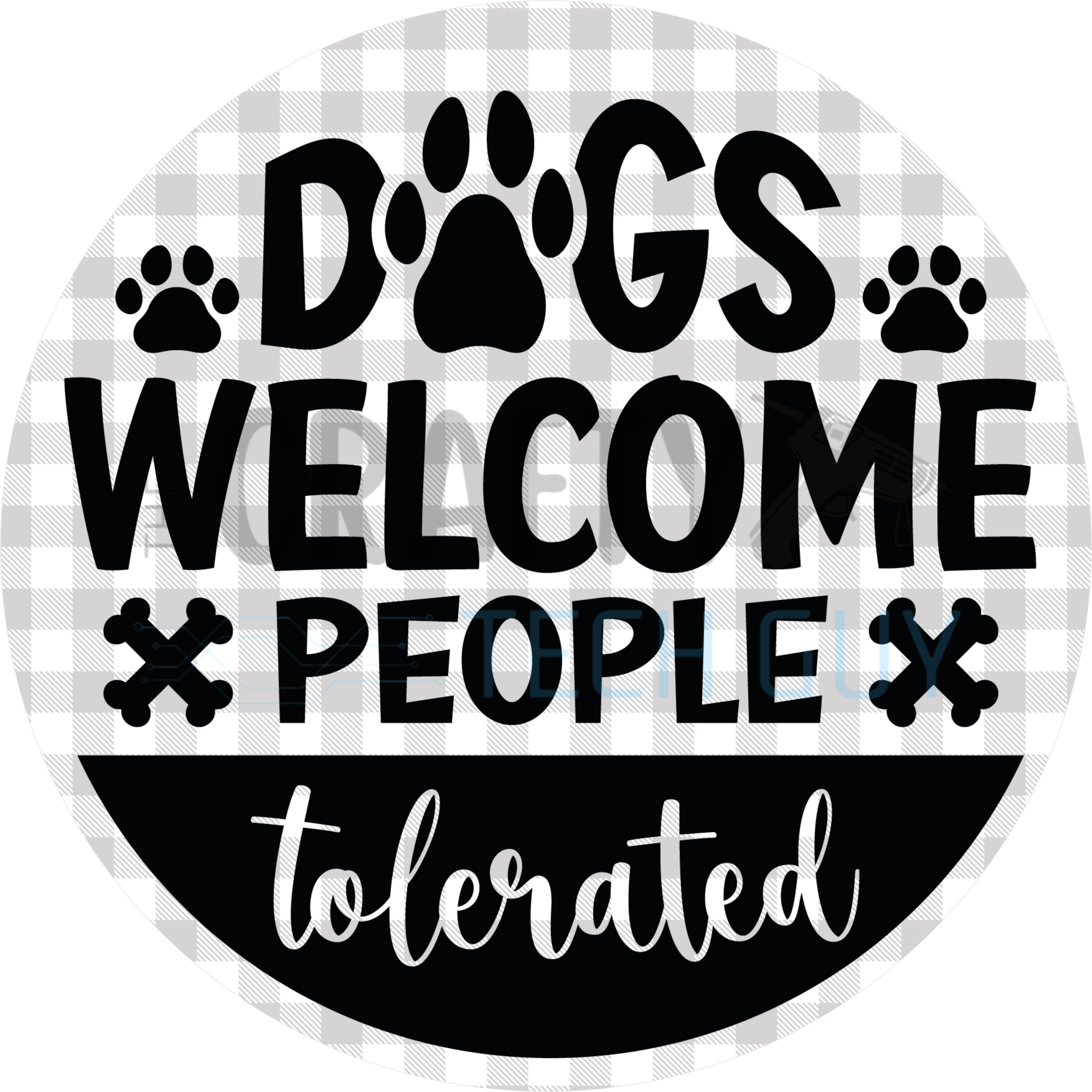 Dogs Welcome, People Tolerated Round Sign – Funny Pet-Friendly Home Sign