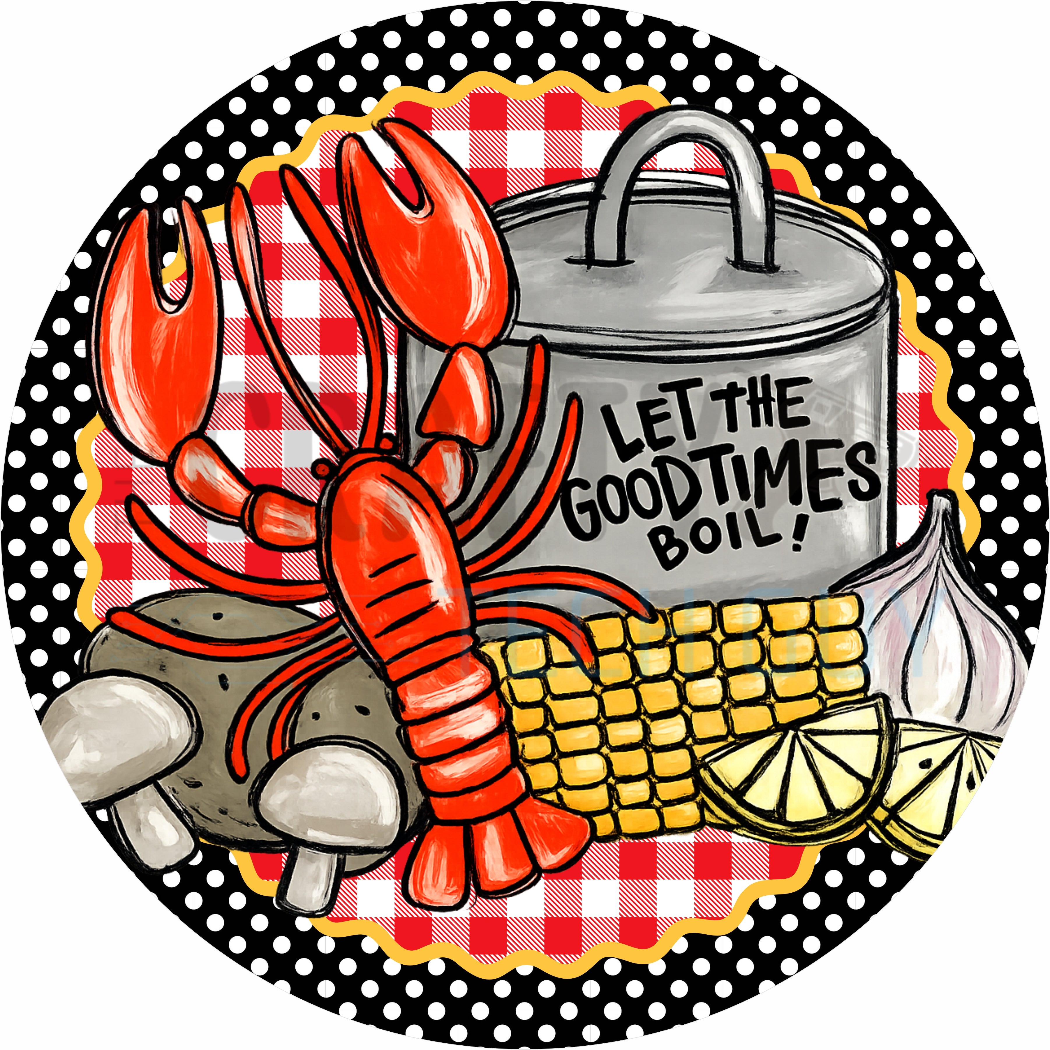 Let the Good Times Boil Crawfish Round Wreath Sign – Louisiana Boil Farmhouse Decor