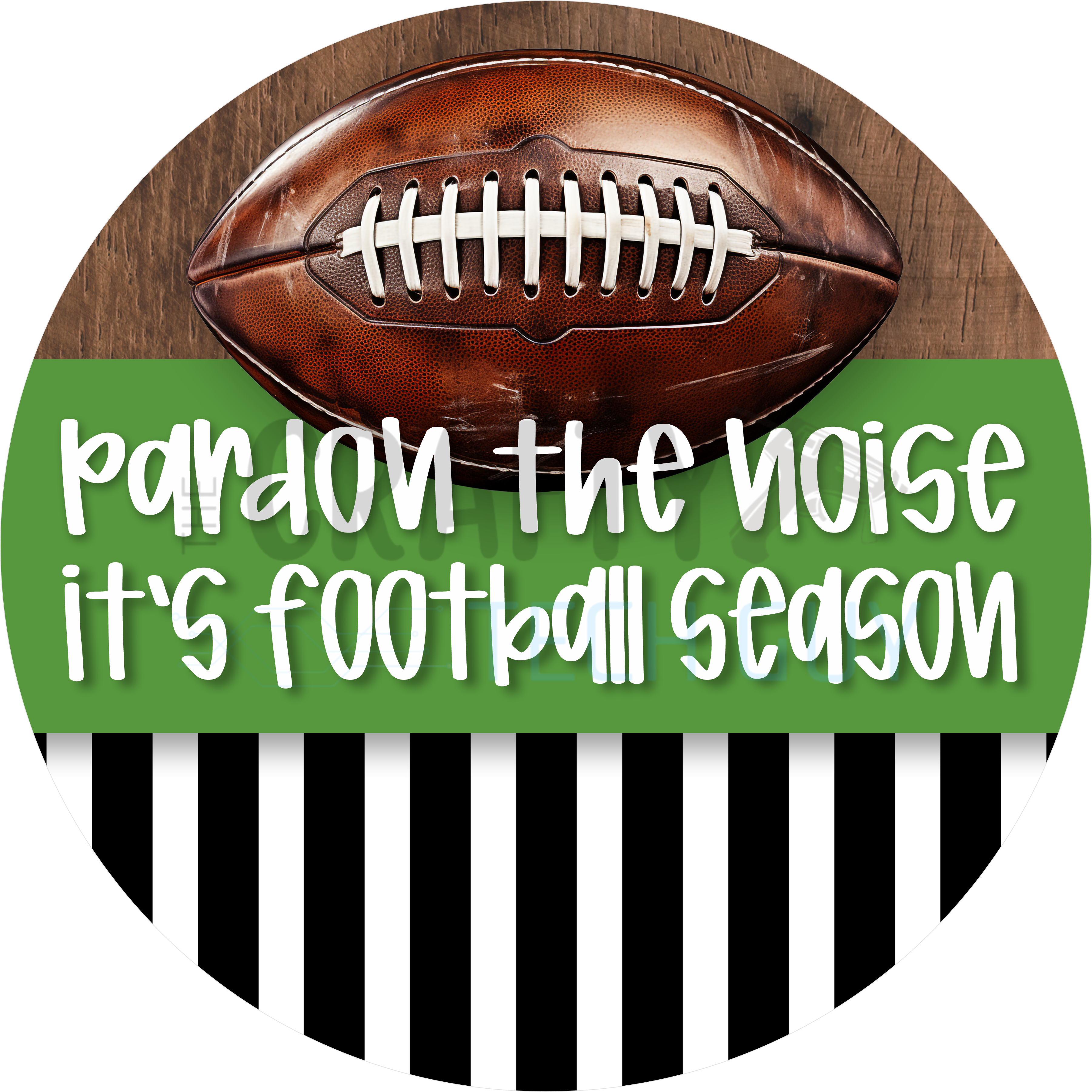 Pardon the Noise It’s Football Season Design | Game Day Sports Home Décor for Fall Wreaths, Tailgates, and Football Fans