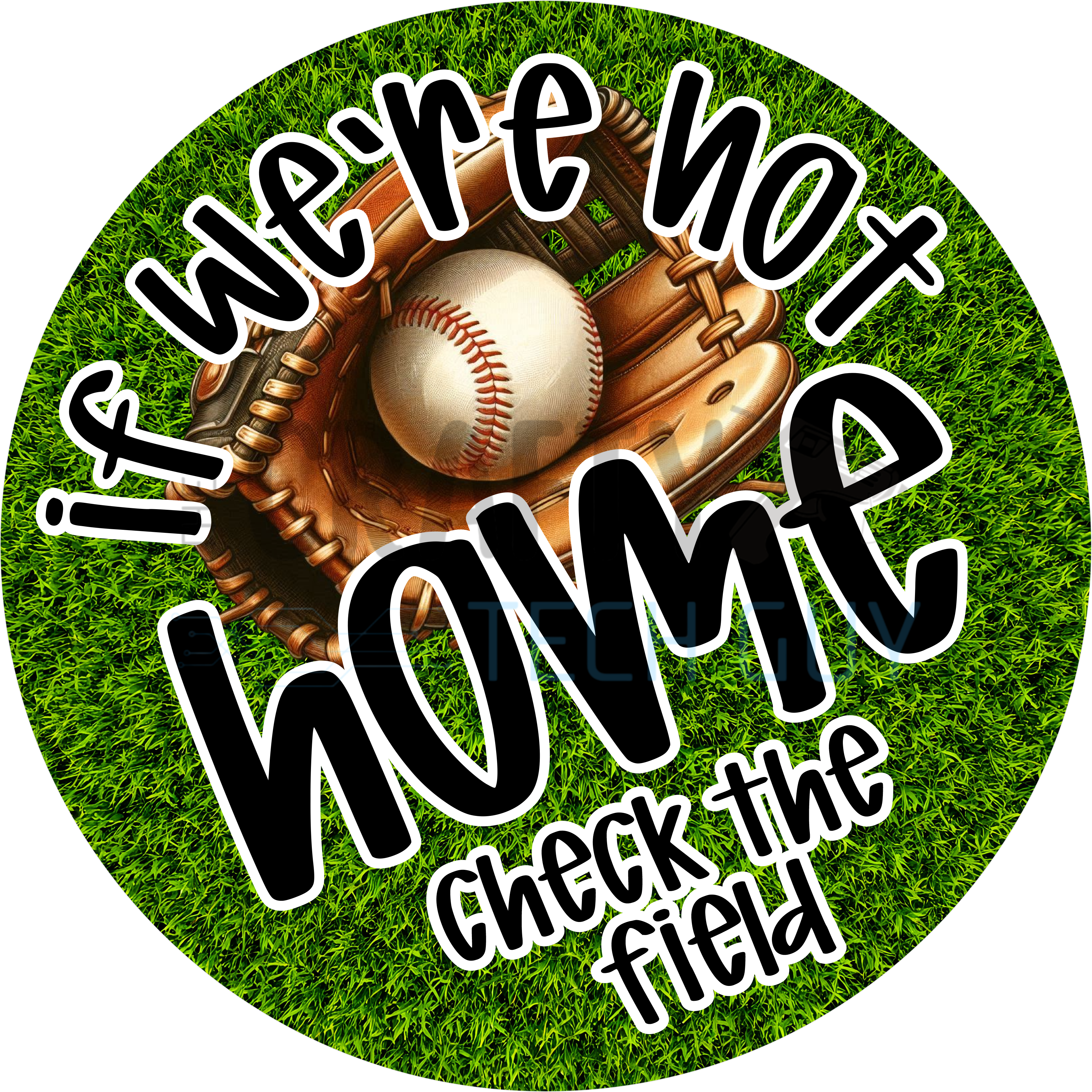 Baseball Home Sign Design | Rustic Glove and Ball on Grass with “If We’re Not Home Check the Field” Sports Theme for Baseball Fans
