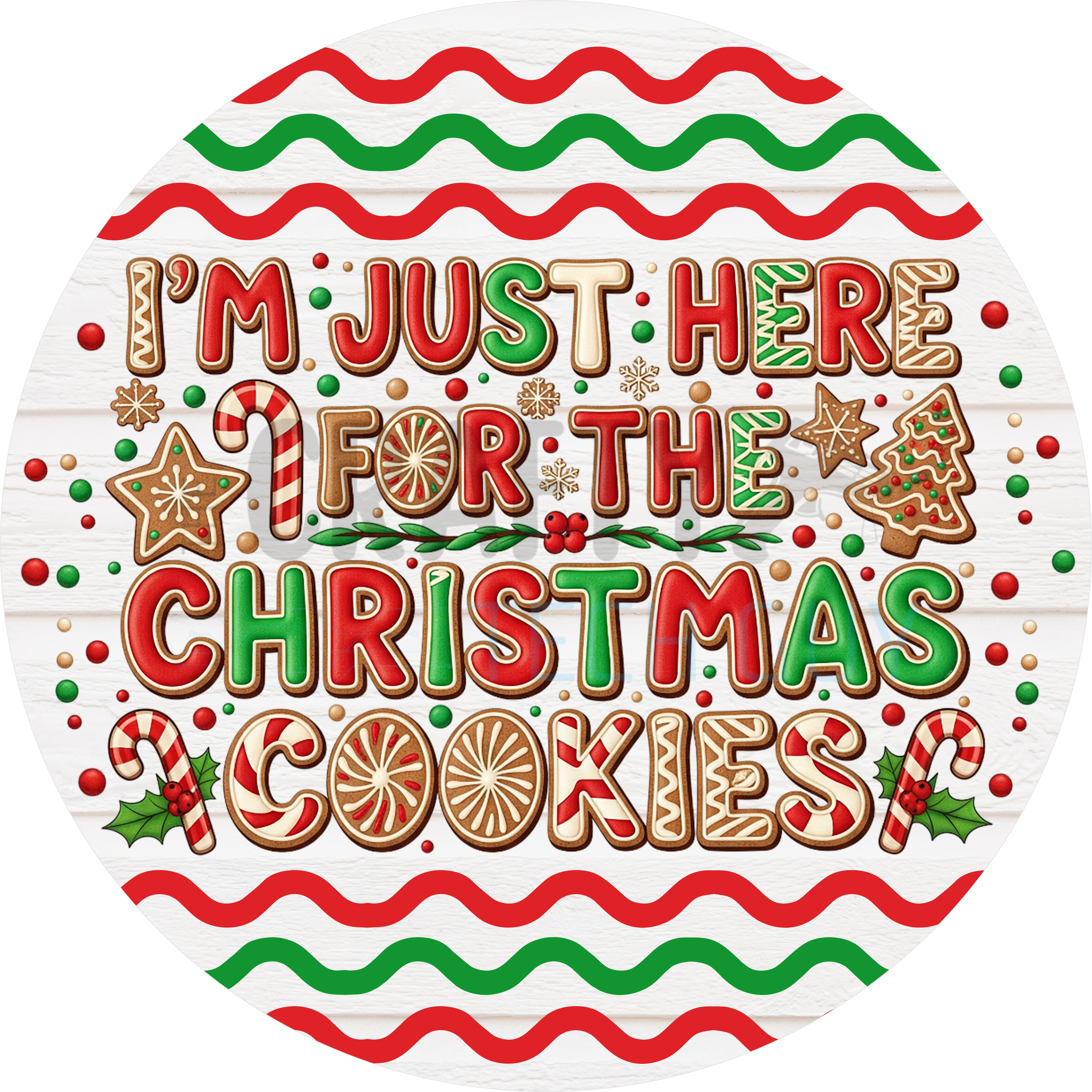 I’m Just Here for the Christmas Cookies Design with Gingerbread and Candy Cane Accents