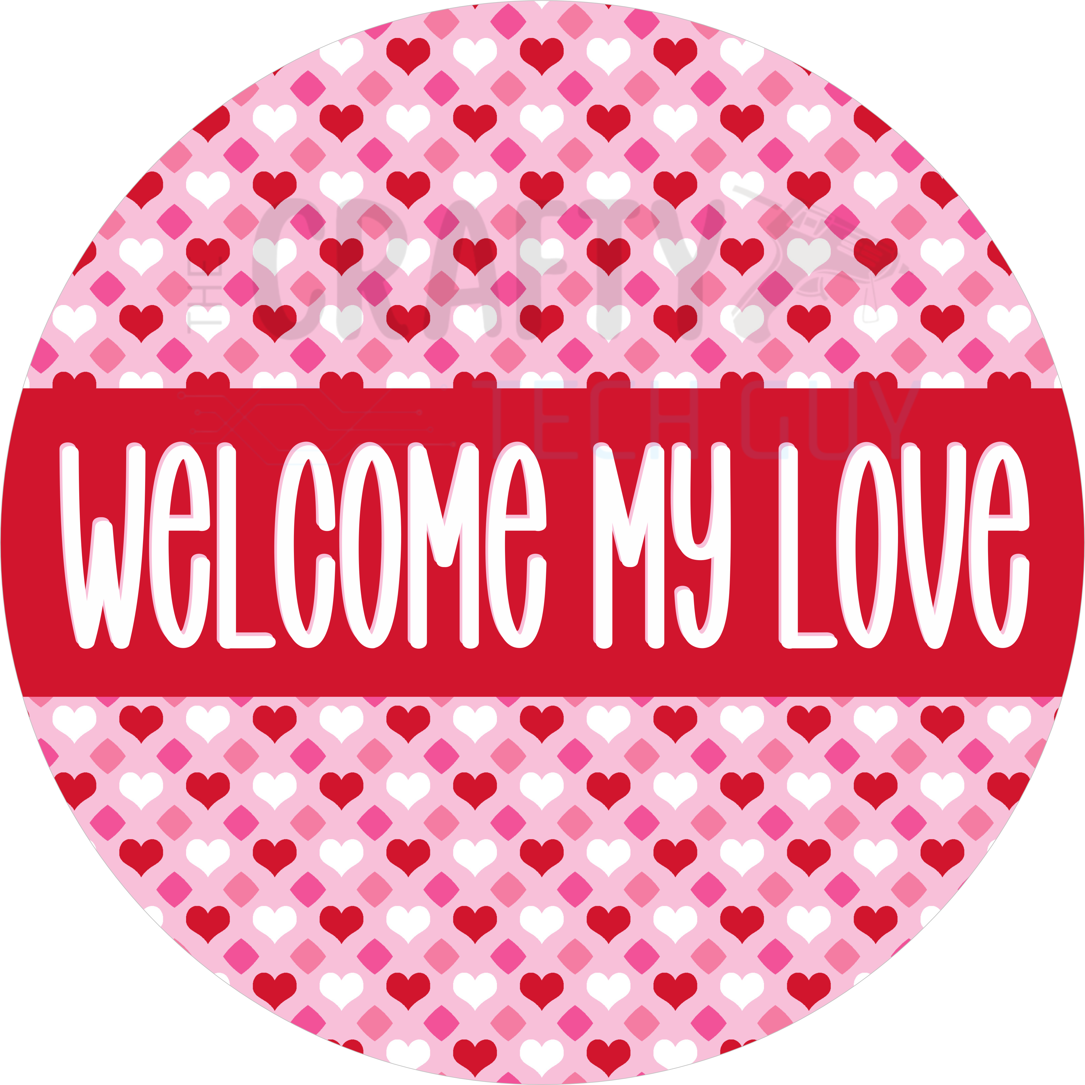 Welcome My Love Heart Pattern Valentine Wreath Sign