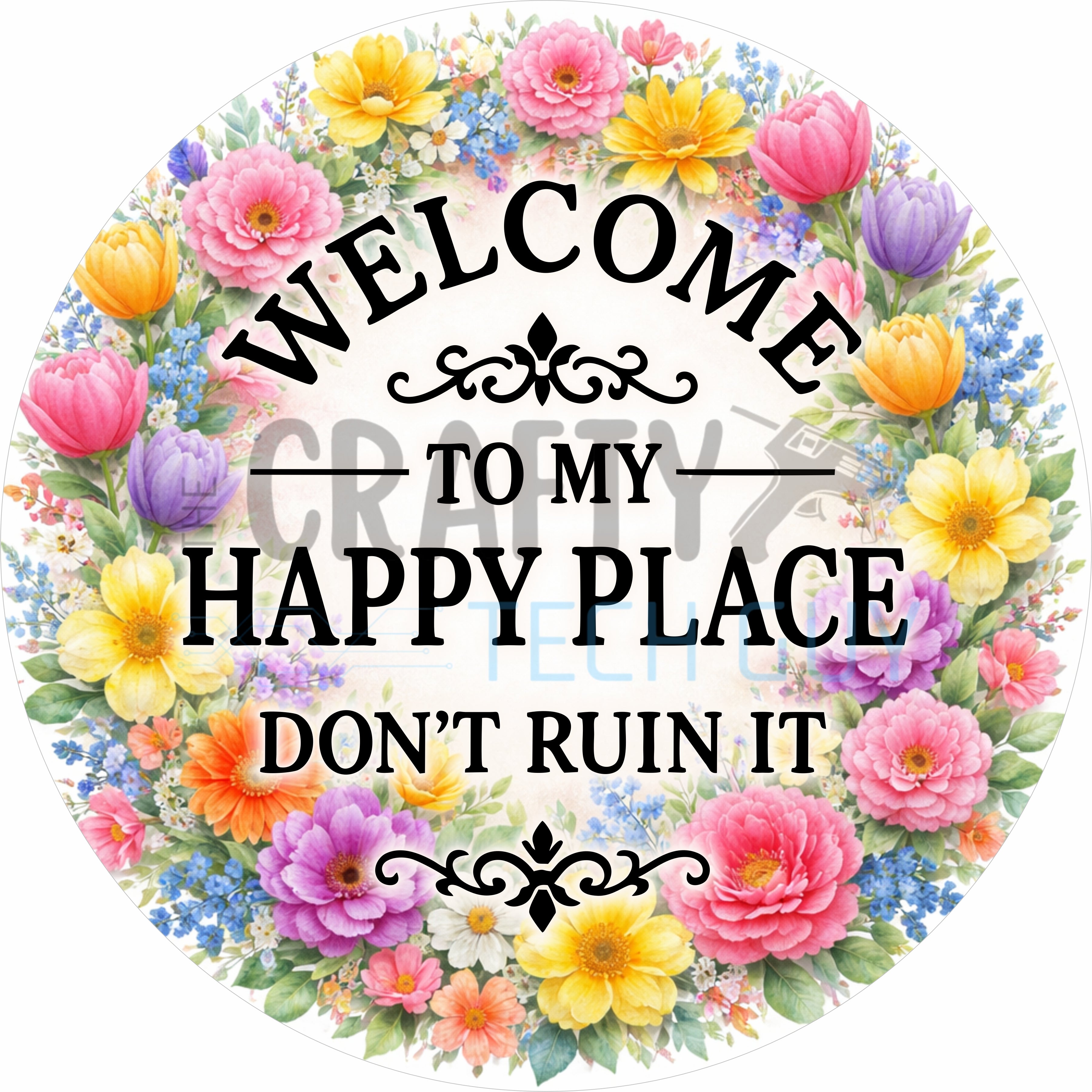 Welcome to My Happy Place Funny Floral Round Wreath Sign