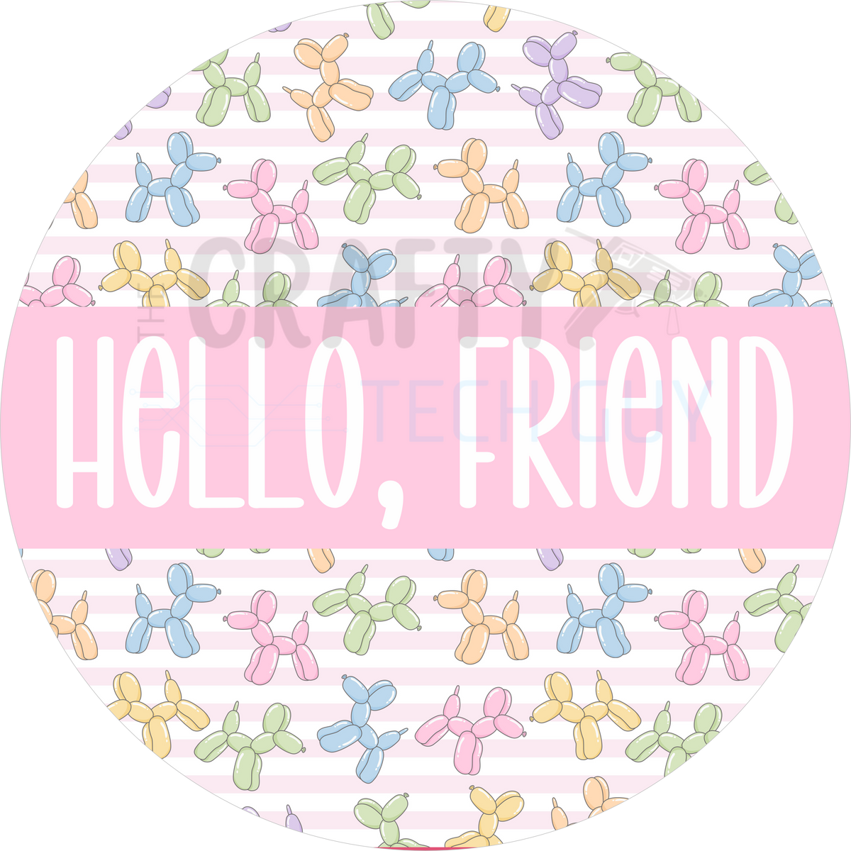 Hello Fun Sign Hello, Friend Whimsical Balloon Animal Round Sign