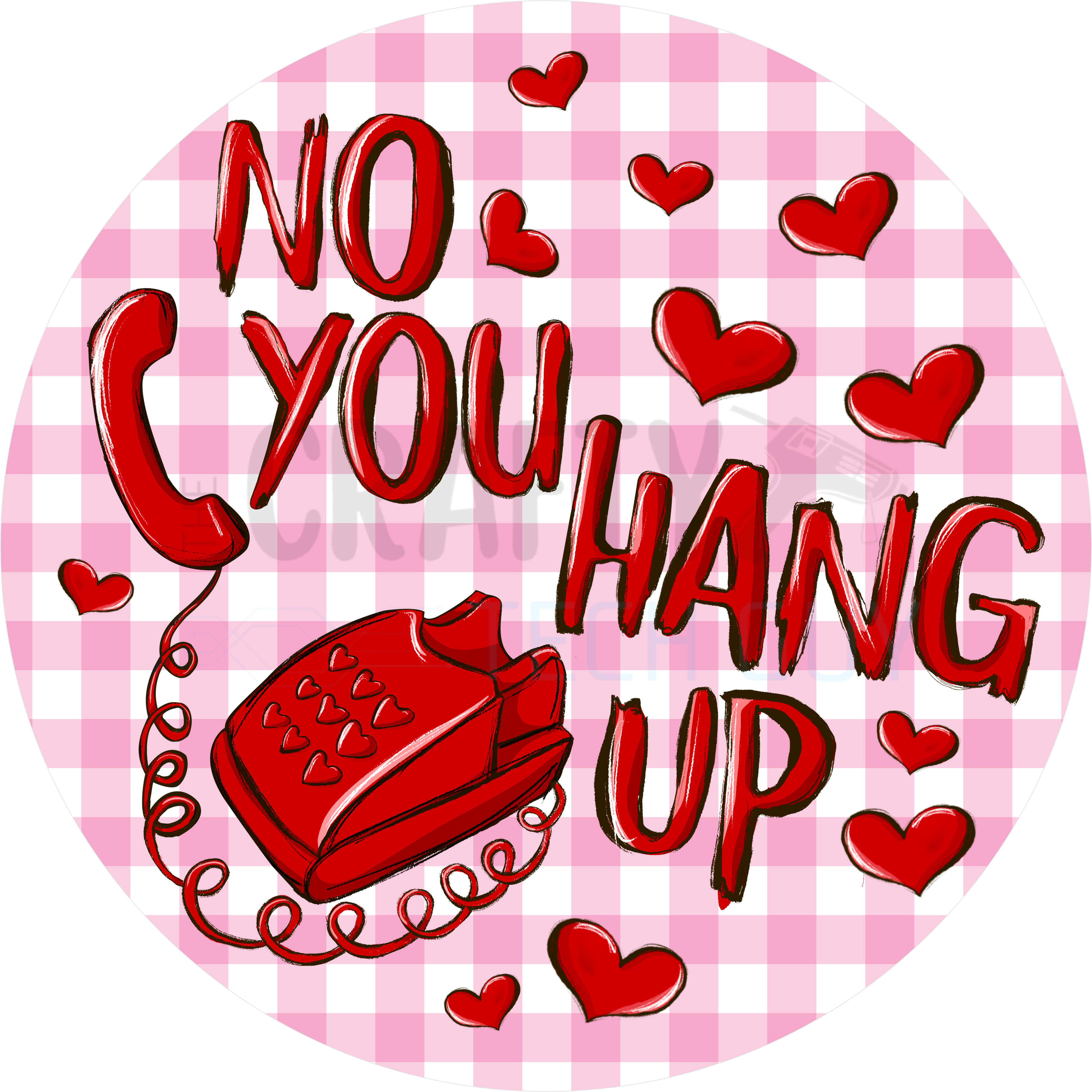 No You Hang Up Retro Valentine Wreath Sign