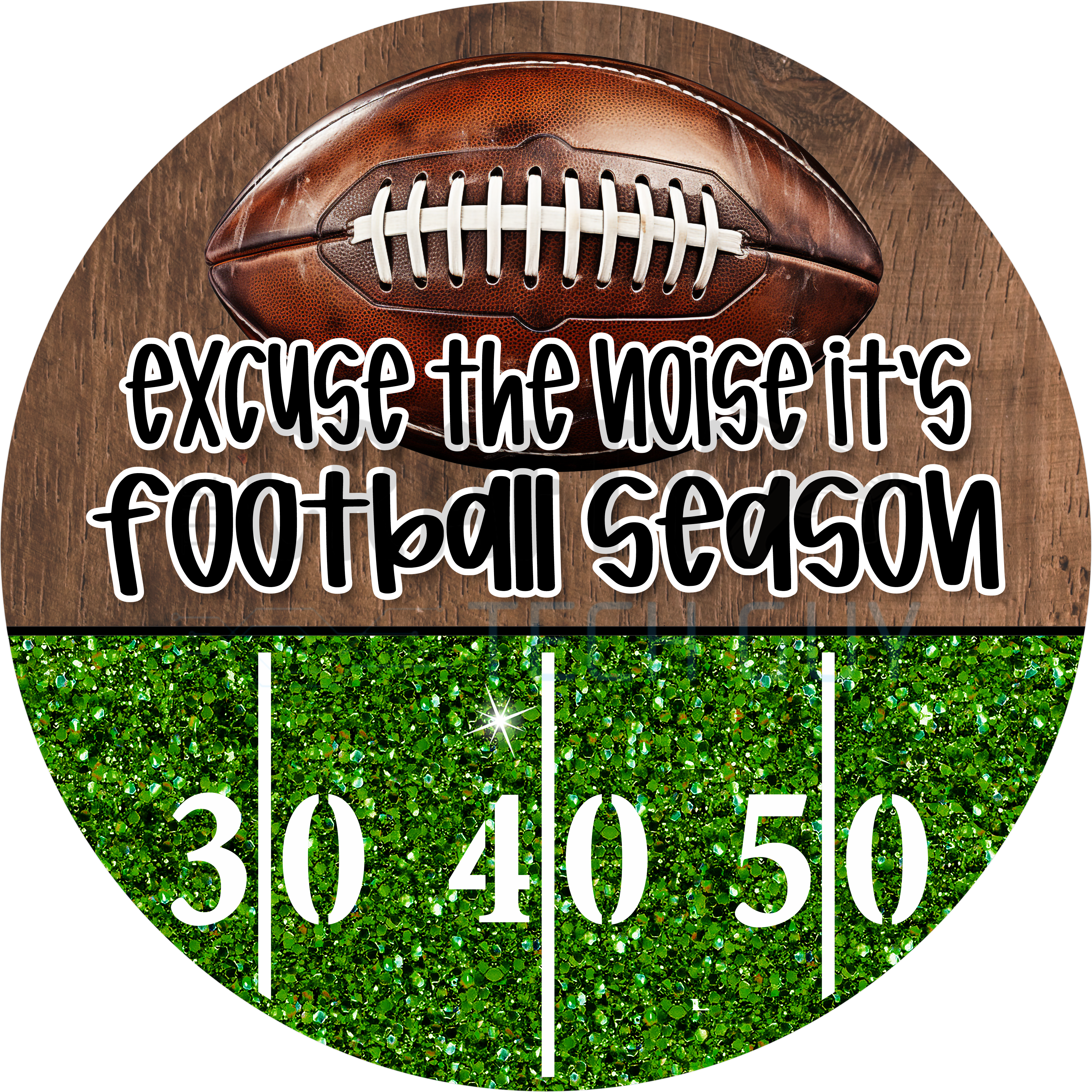 Excuse the Noise It’s Football Season Design | Glitter Field Sports Home Décor for Game Day Wreaths, Tailgates, and Fall Fans