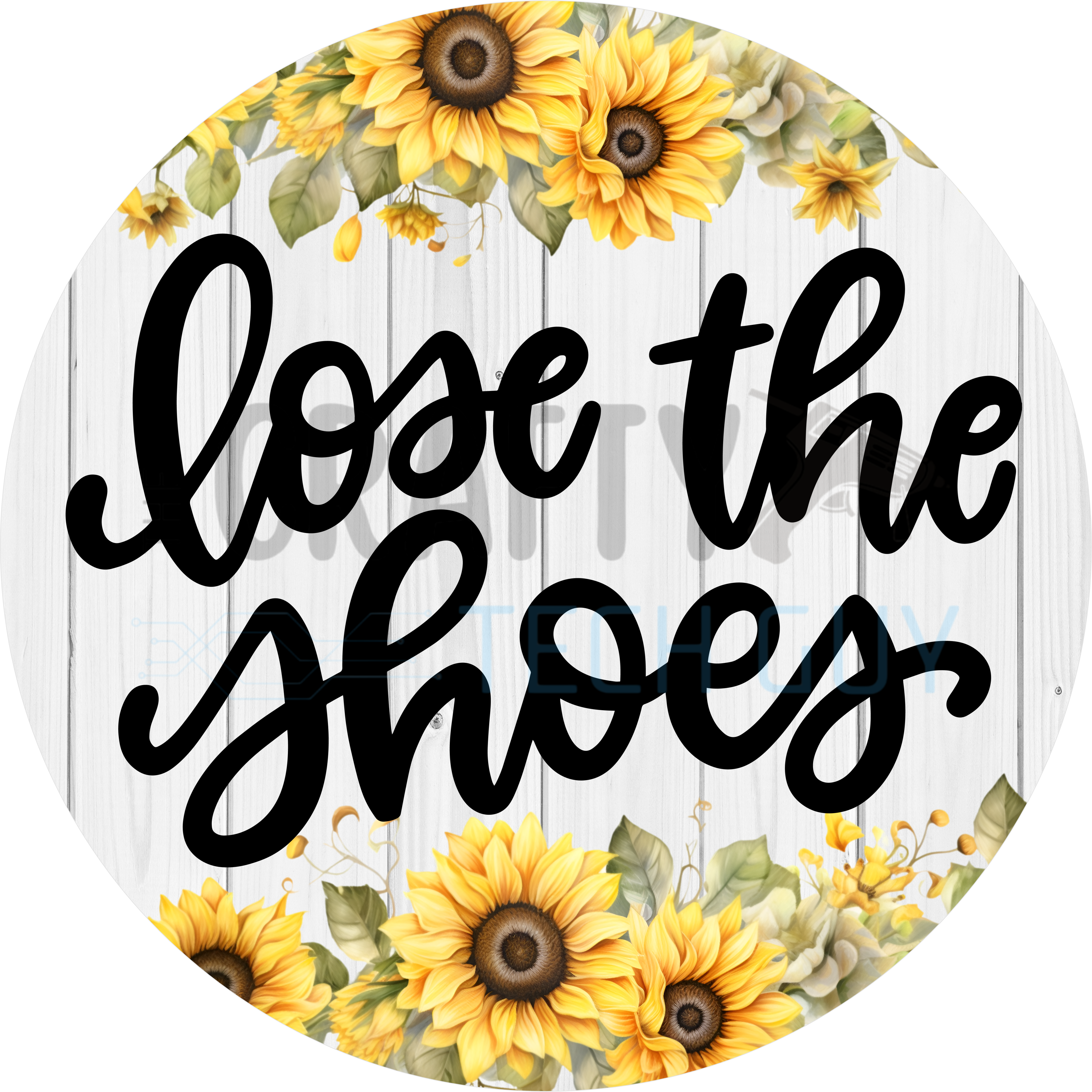 Sunflower "Lose the Shoes" Round Wreath Sign
