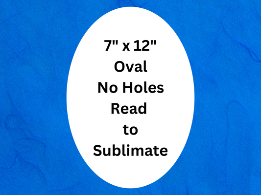 sublimation blank, white rectangle blank, 7" x 12" oval blank, oval aluminum dye sub blanks, no hole
