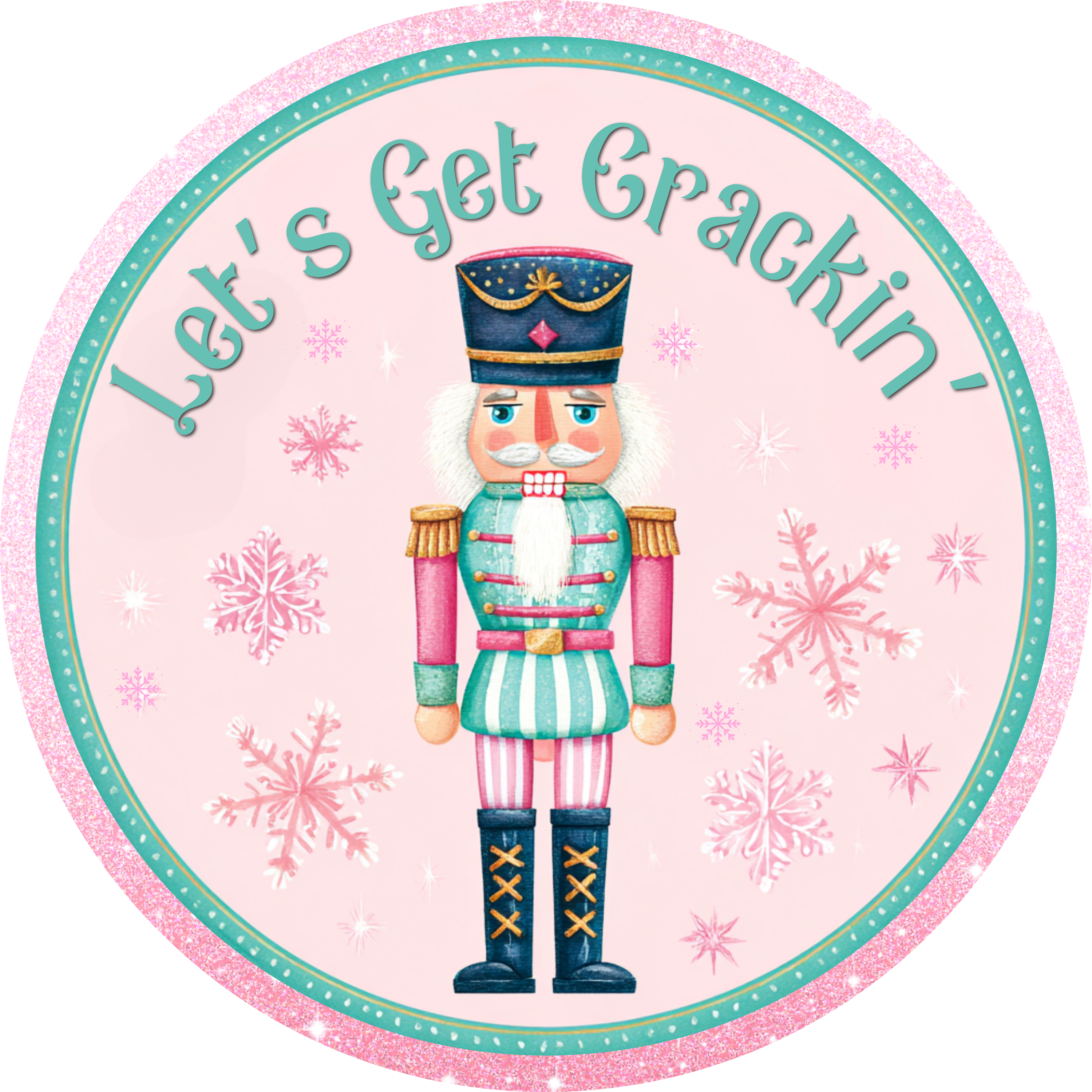 Let’s Get Crackin’ Pink Nutcracker Design | Whimsical Pastel Christmas Décor | Fun Holiday Art for Ballet and Nutcracker Lovers