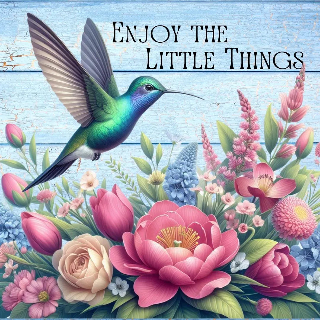 Enjoy the Little Things Hummingbird Sign - Floral Wall Art - Spring Home Decor - Inspirational Nature Quote Sign