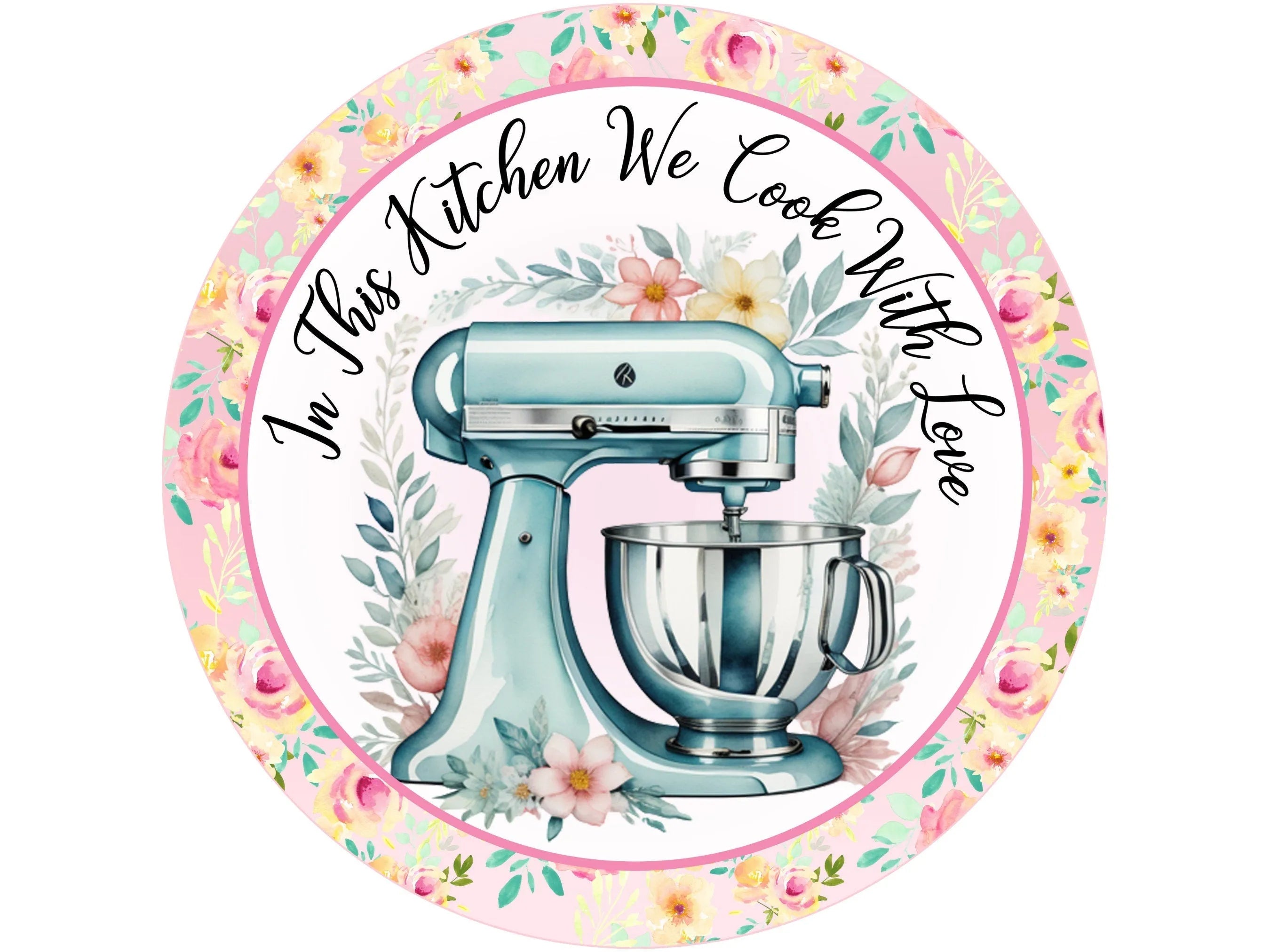 floral stand mixer kitchen wreath sign with saying, sign for kitchen, sign for everyday, teal stand mixer wreath attachment