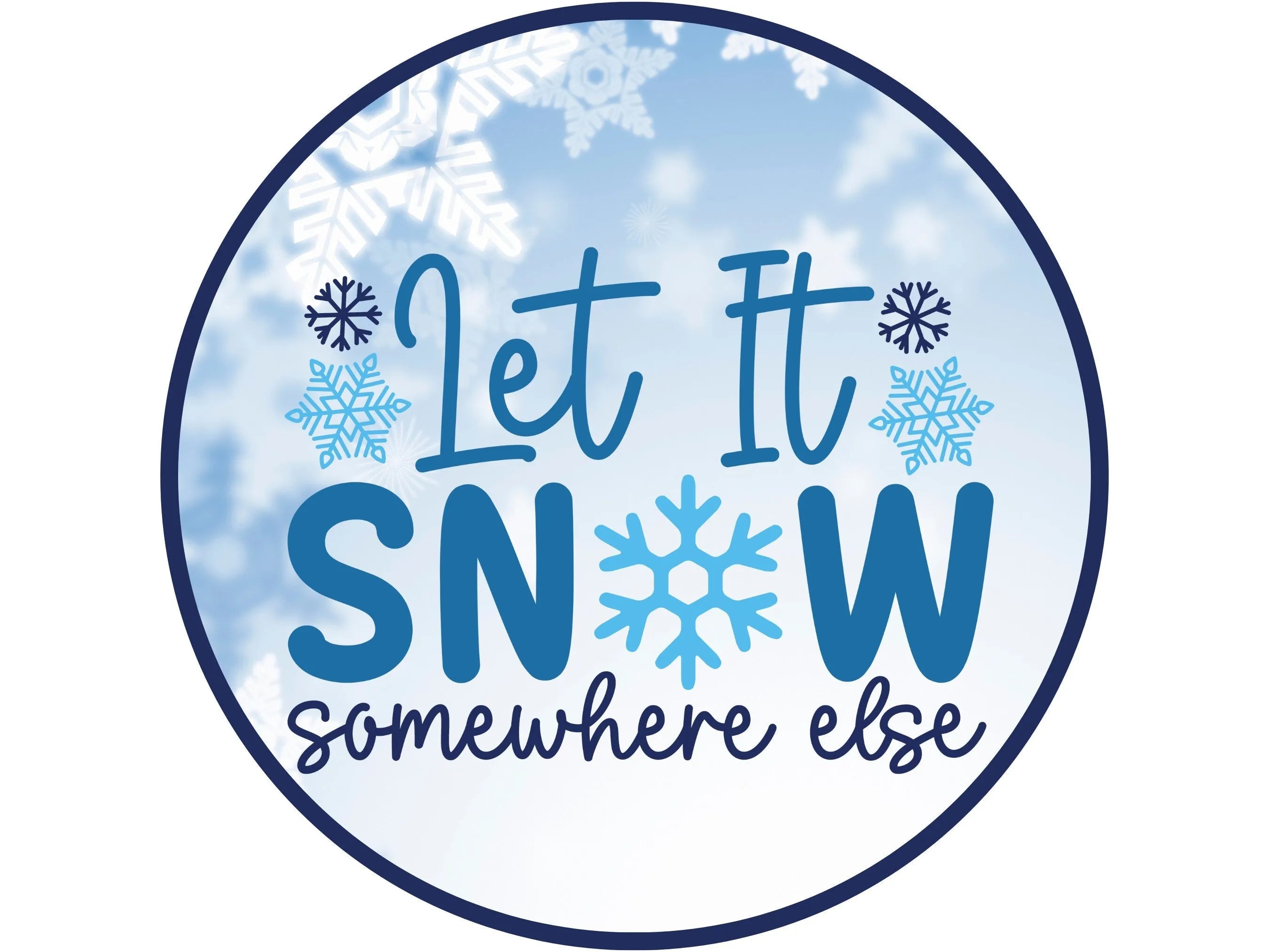 funny let it snow somewhere else winter wreath sign, sign for winter, sign for January, sign for February