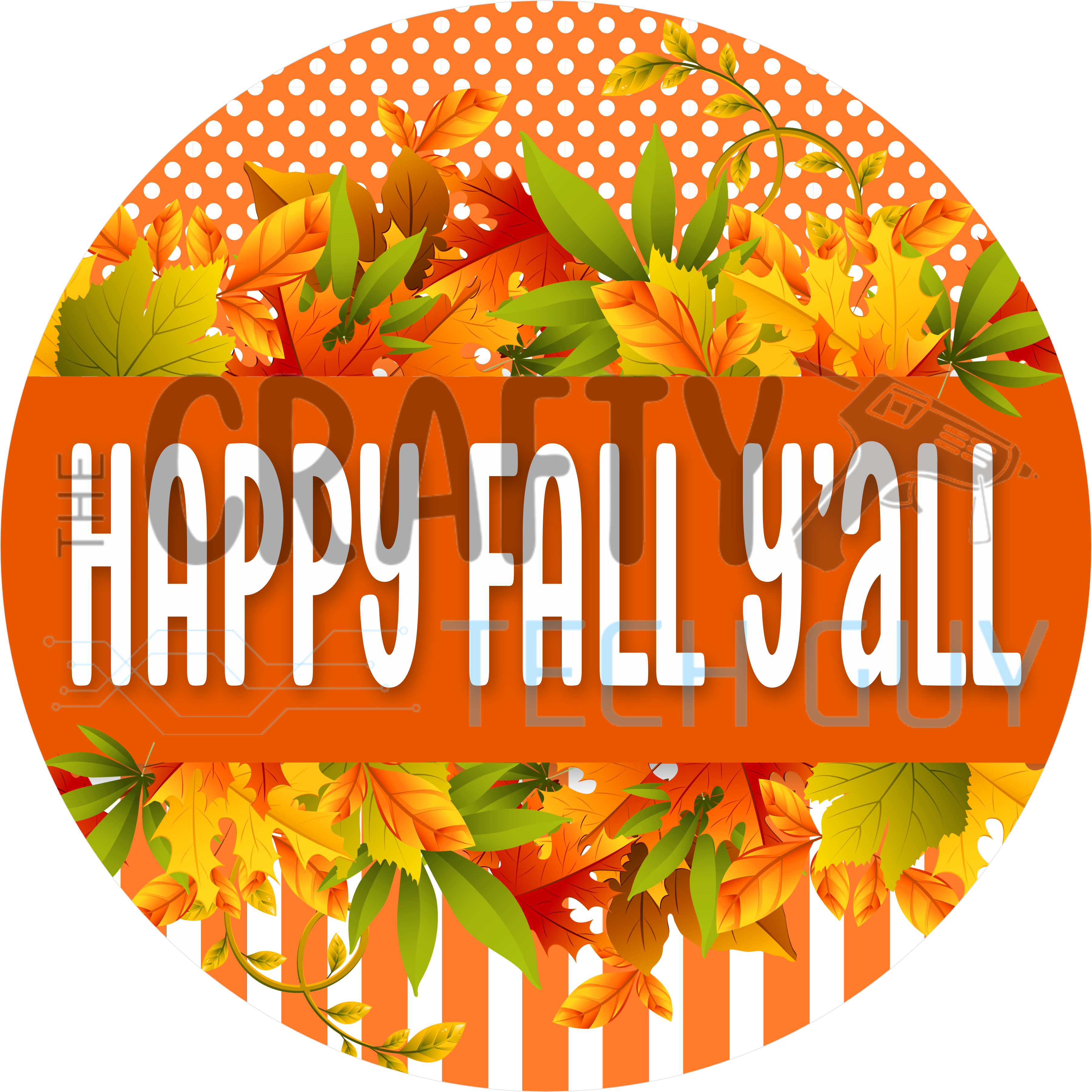 Happy Fall Y'all round sign with white lettering on orange banner, autumn leaves, polka dot top and striped bottom panels