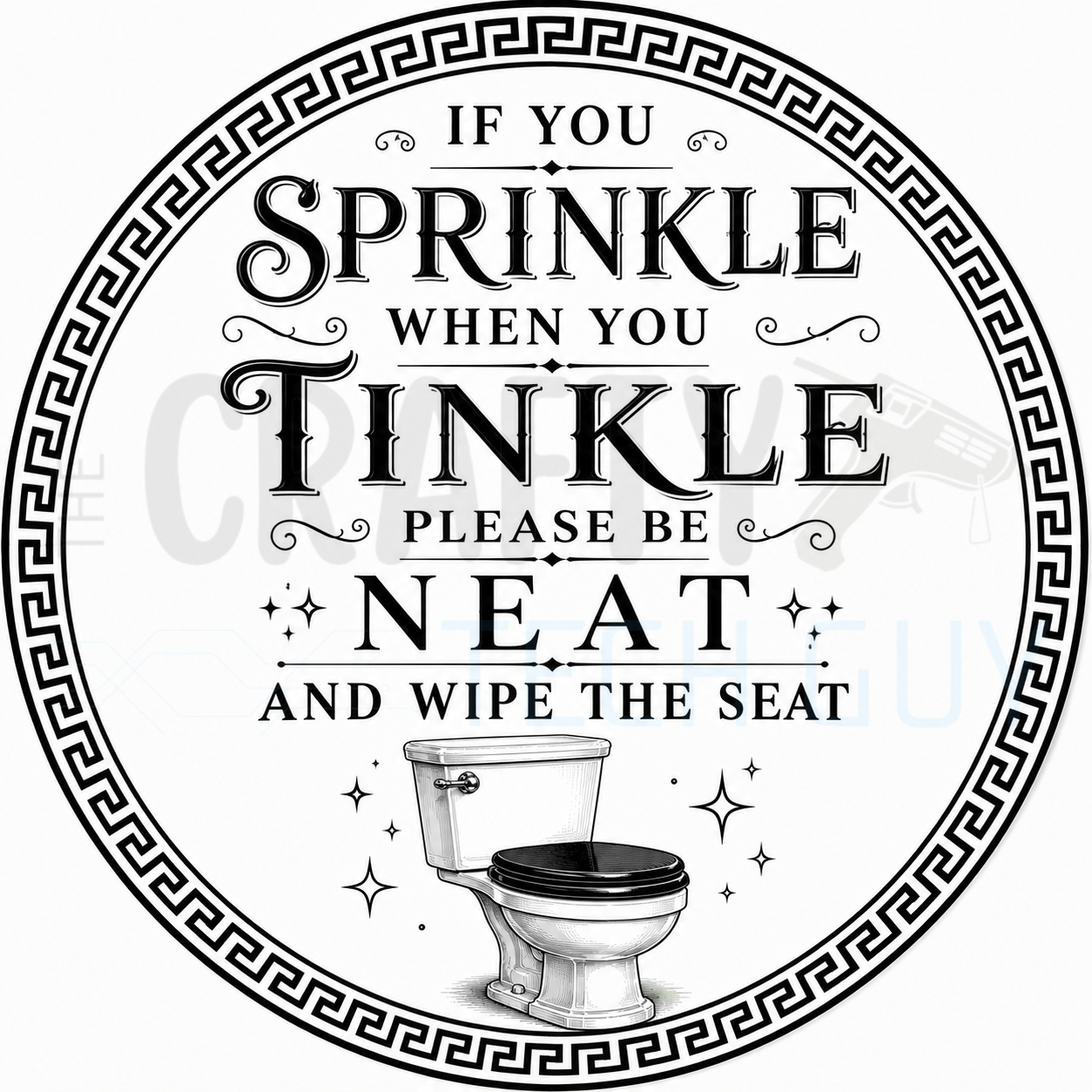 If You Sprinkle When You Tinkle round bathroom wreath sign in coated aluminum, showing stacked black lettering above a toilet inside a Greek key border