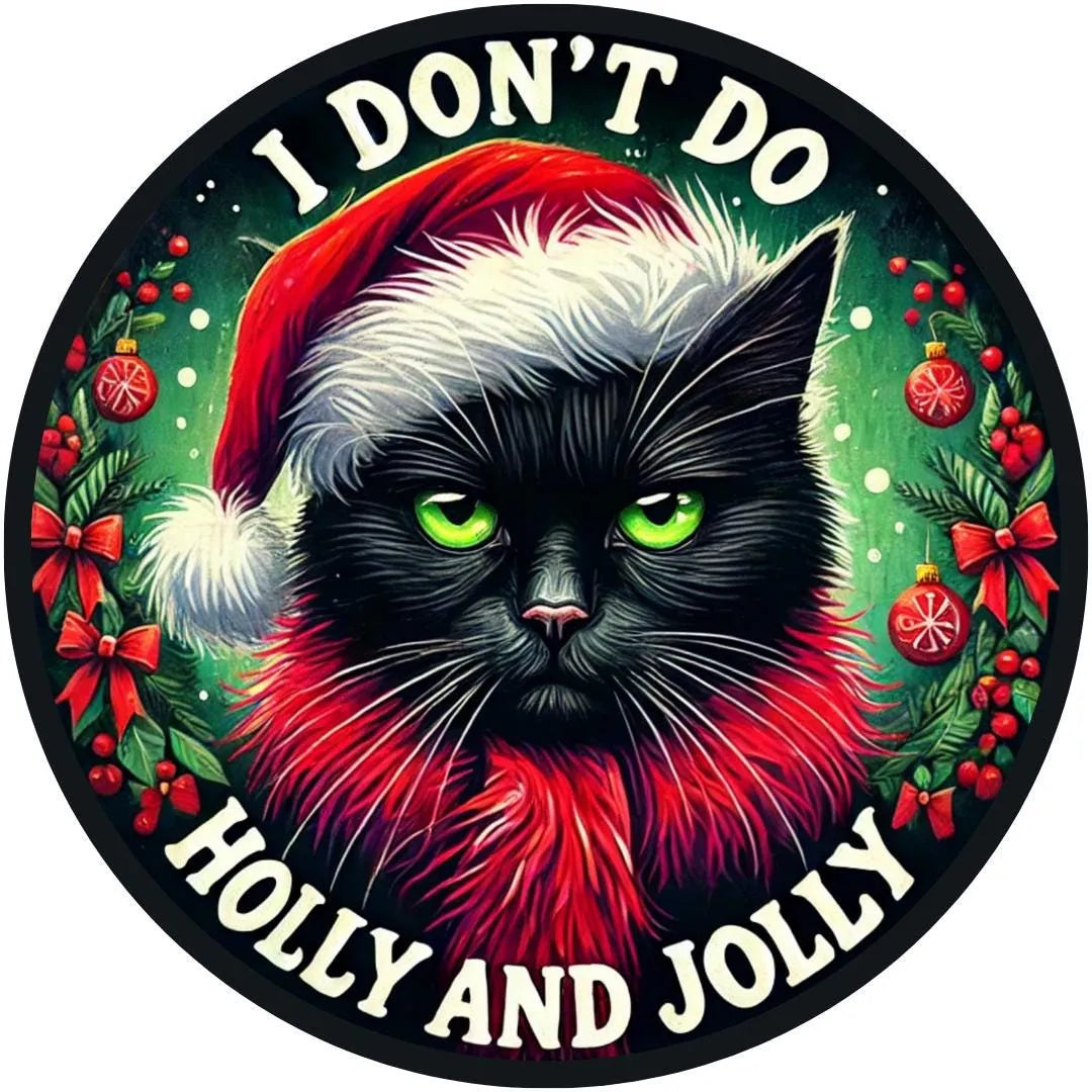 Snarky Black Cat Christmas Sign - "I Don't Do Holly and Jolly" - Santa Hat, Funny Cat Lover Gift, Christmas Decor, Grumpy Cat Holiday