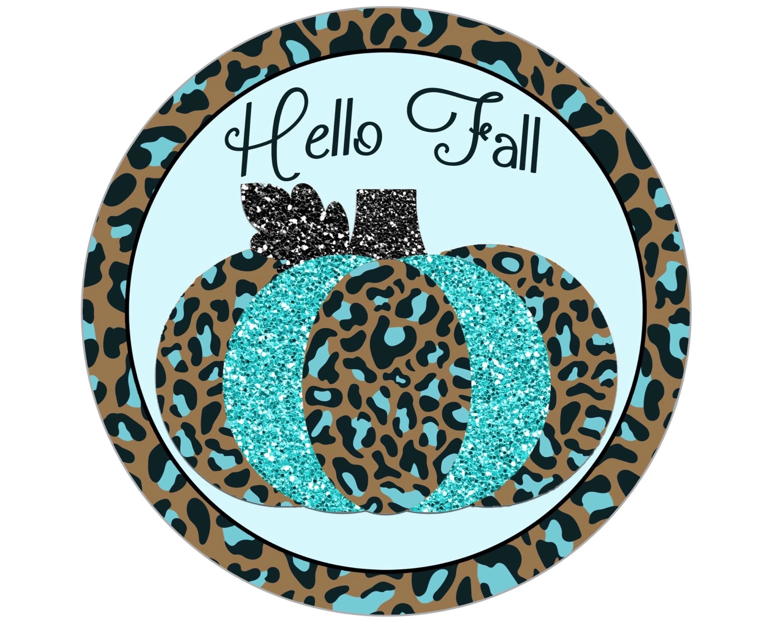 Teal leopard print hello fall pumpkin wreath sign, teal glitter pumpkin wreath attachment, teal pumpkin wall art, hello fall pumpkin sign