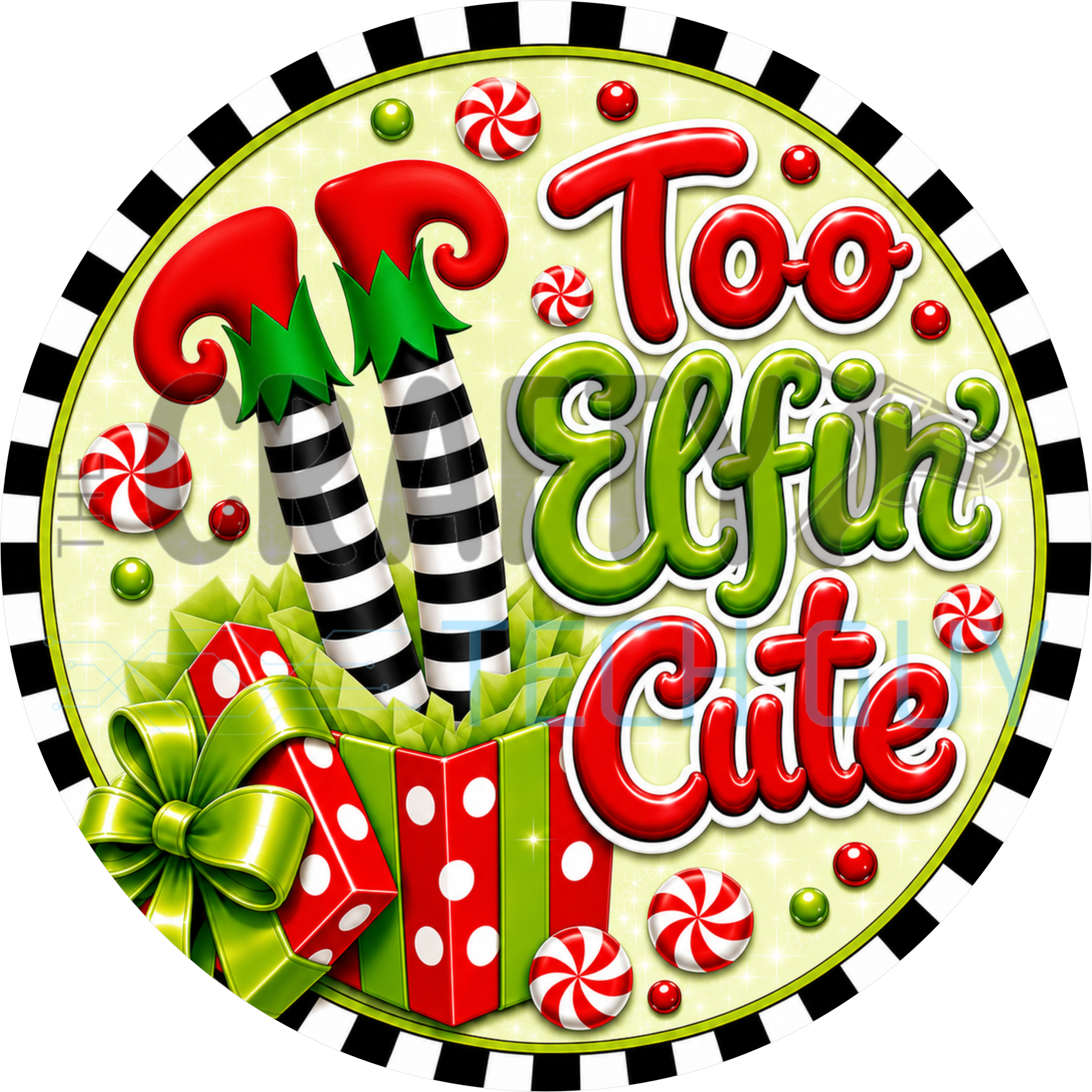 Too Elfin Cute round sign with striped elf legs in a polka dot gift box, peppermints and black and white checkered border