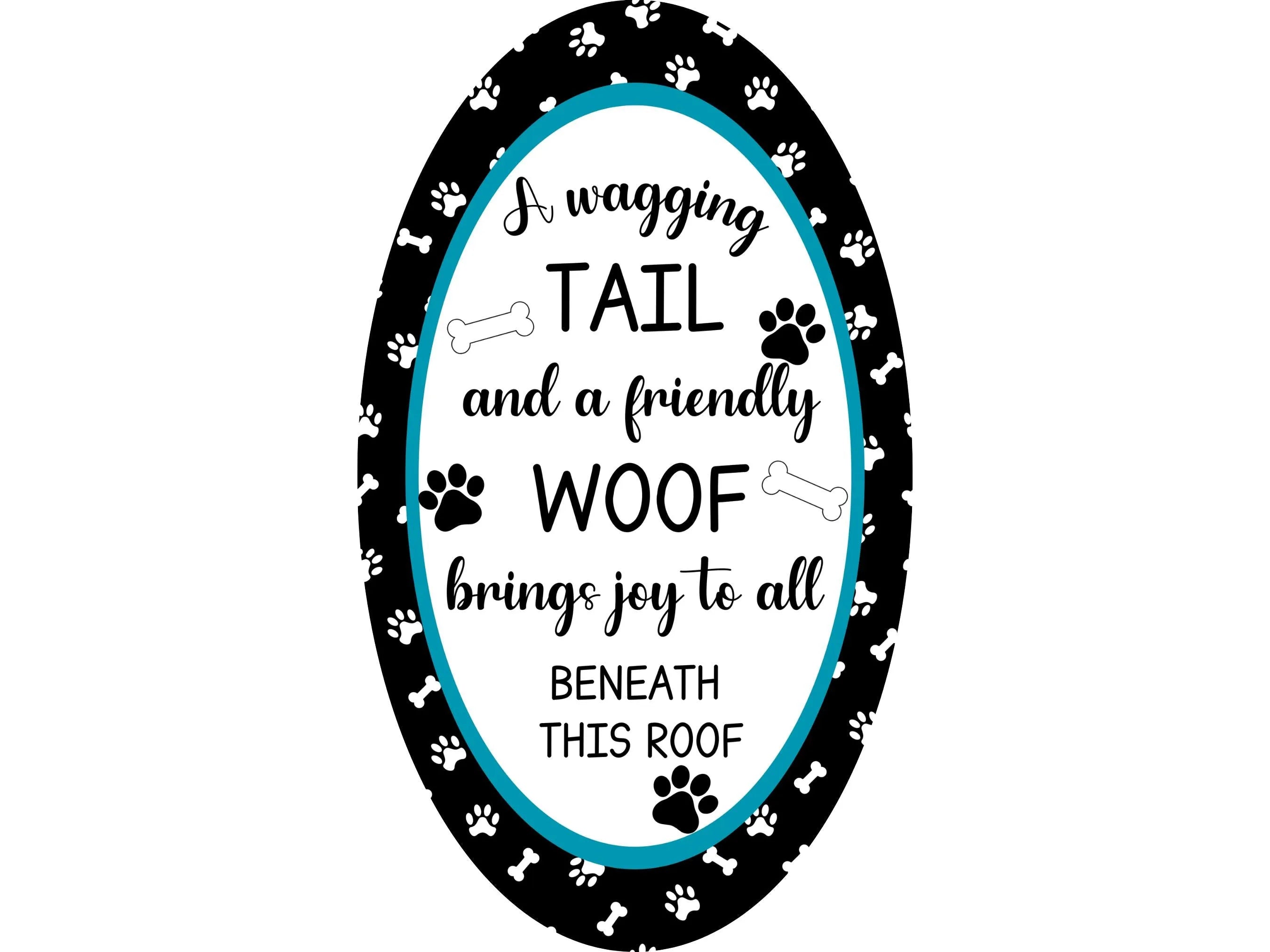 Wagging Tail Dog Sign | Friendly Woof Paw Print Wall Art | Dog Lover Home Décor | Pet Paw Bone Oval Sign