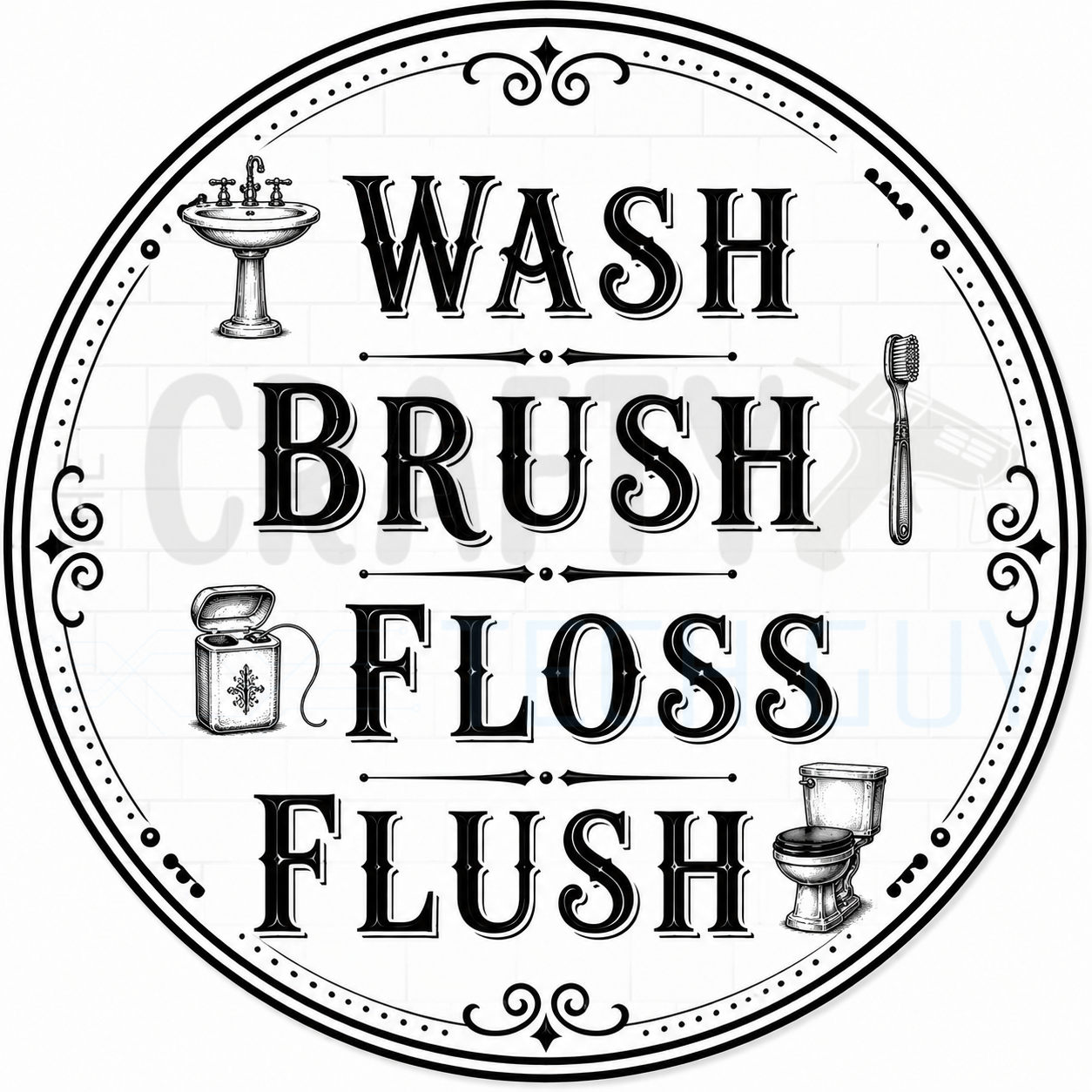 Wash Brush Floss Flush round bathroom wreath sign in coated aluminum, showing black lettering with sink, toothbrush, floss and toilet icons on subway tile