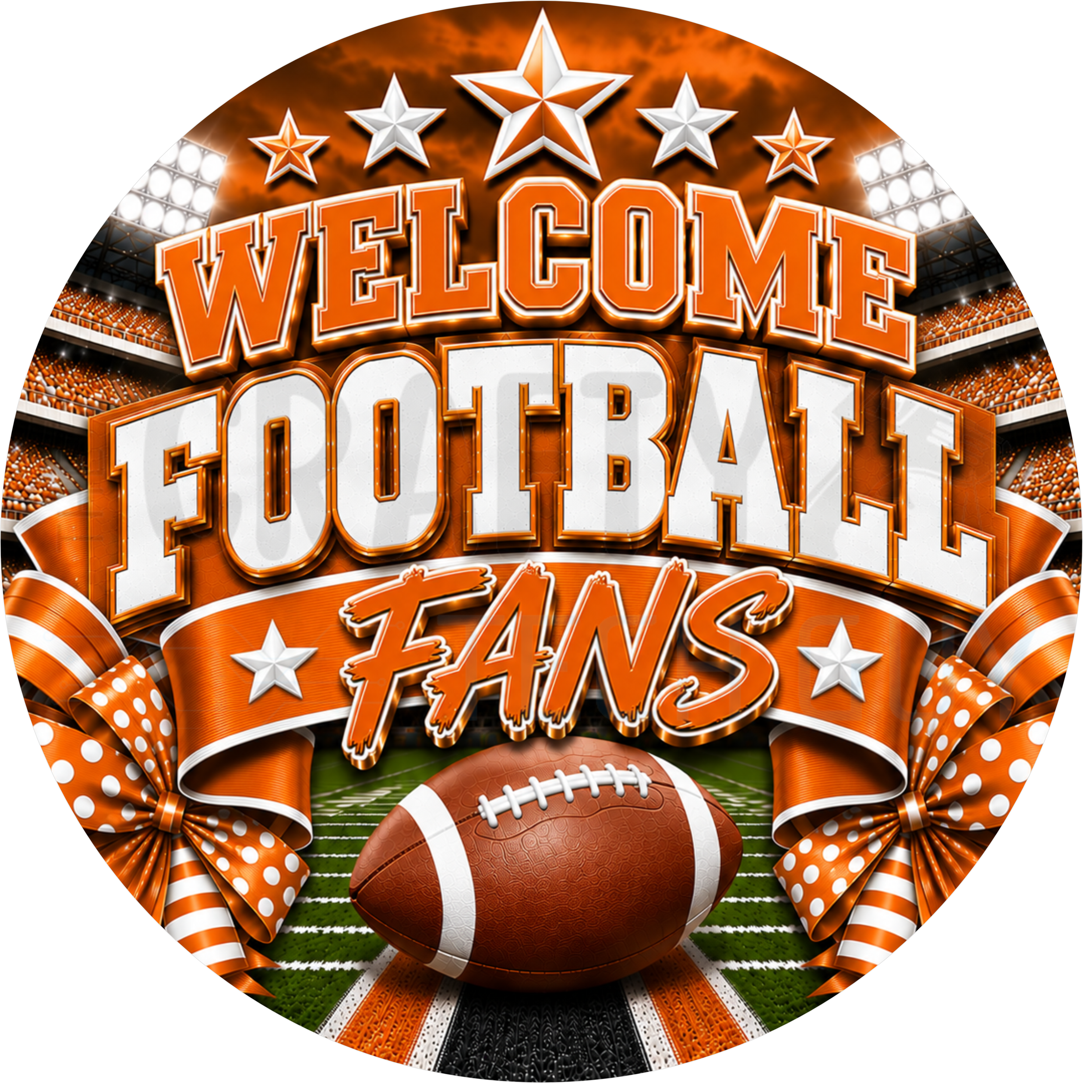 Welcome Football Fans round wreath sign in bright orange, black and white coated aluminum, showing an orange-lit stadium, silver stars, a football and orange ribbon bows