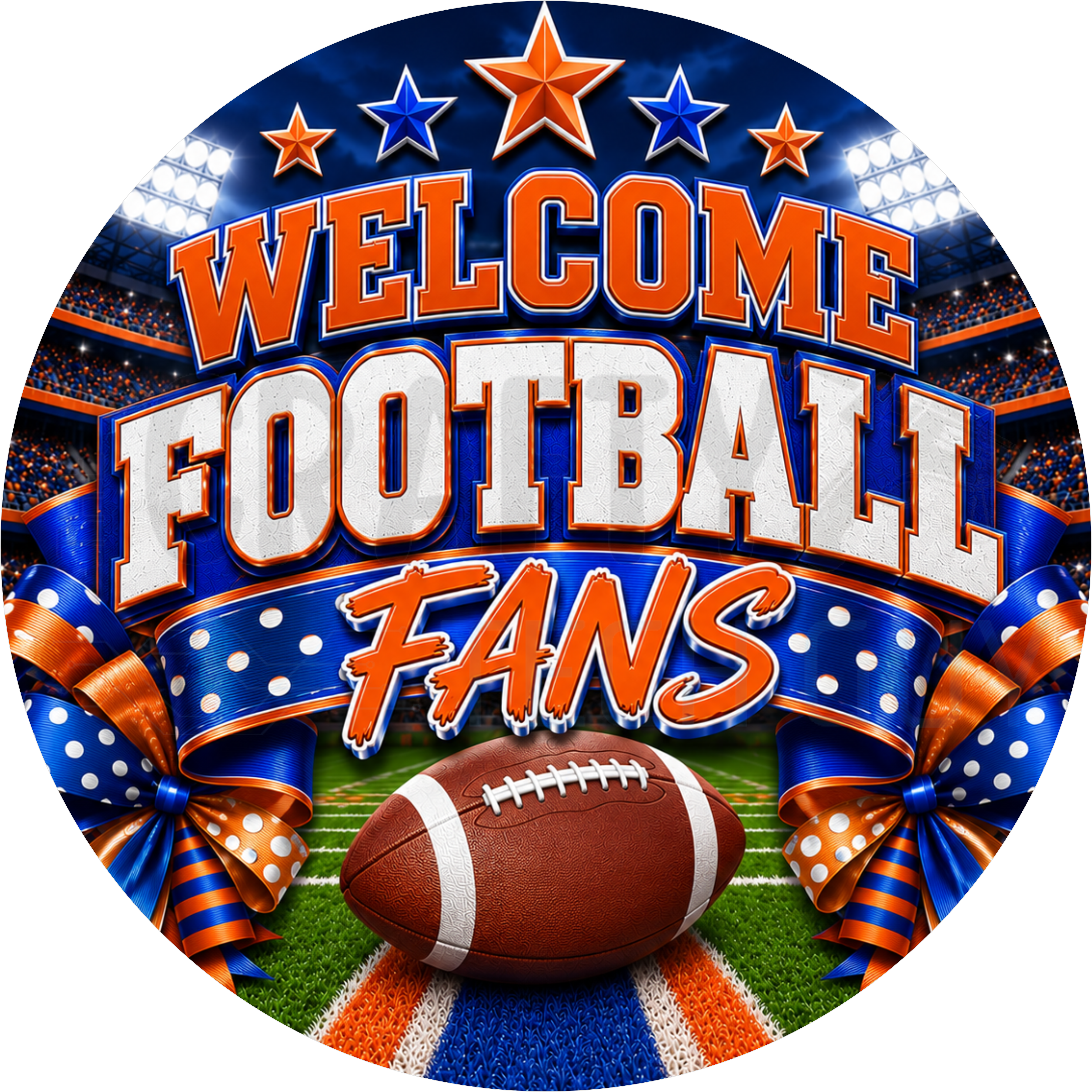 Welcome Football Fans round wreath sign in orange and royal blue coated aluminum, showing a bright stadium, stars, a football and orange and blue polka dot ribbon bows