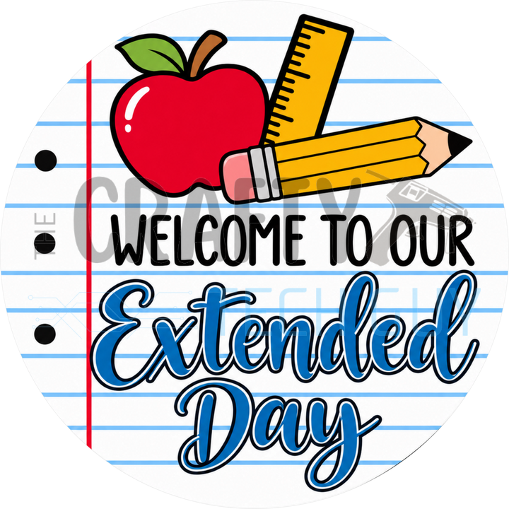 Welcome To Our Extended Day round wreath sign with blue script on notebook paper, a red apple, yellow ruler and two sharpened pencils