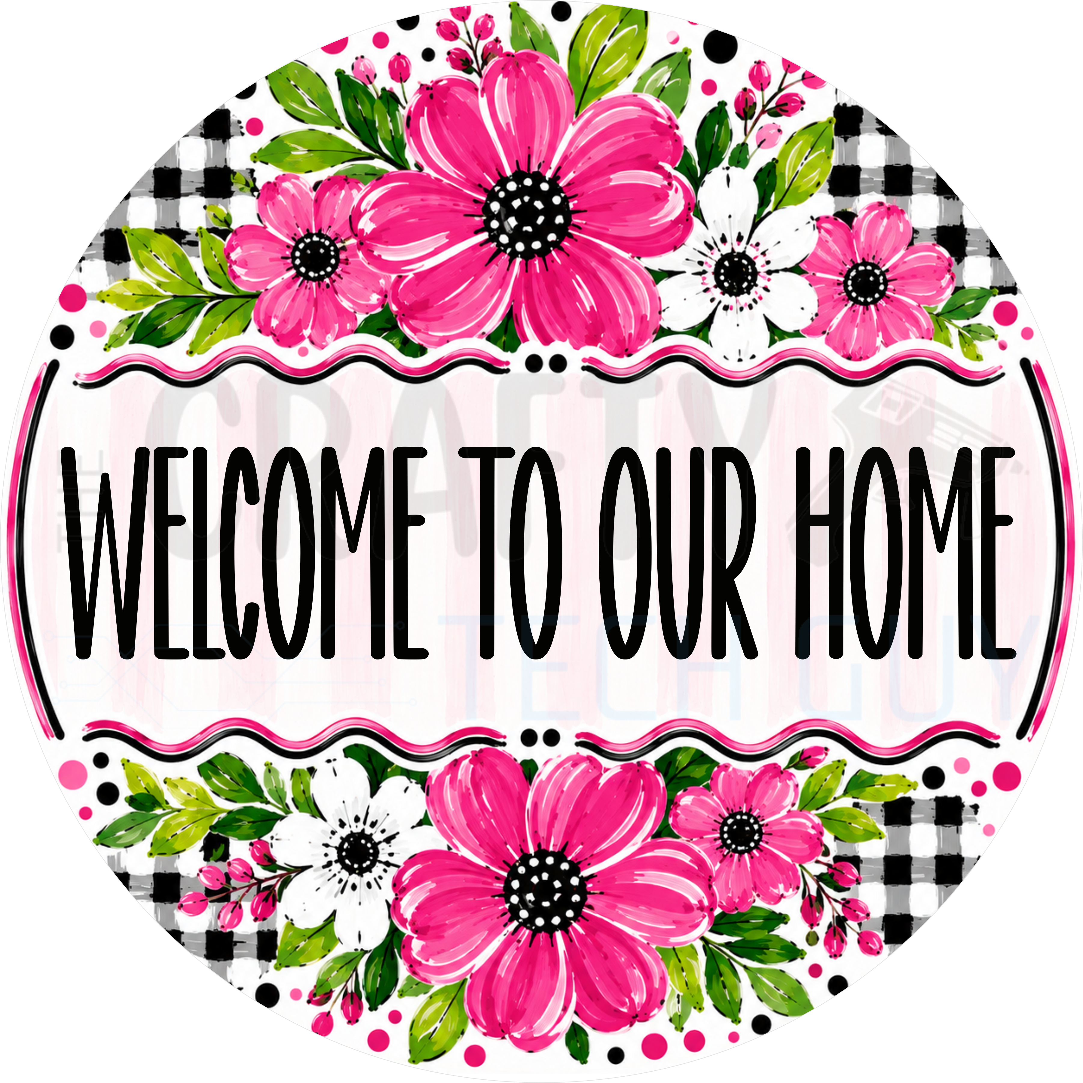 Welcome To Our Home round wreath sign in coated aluminum, showing painted hot pink cosmos and white anemones over black and white buffalo check