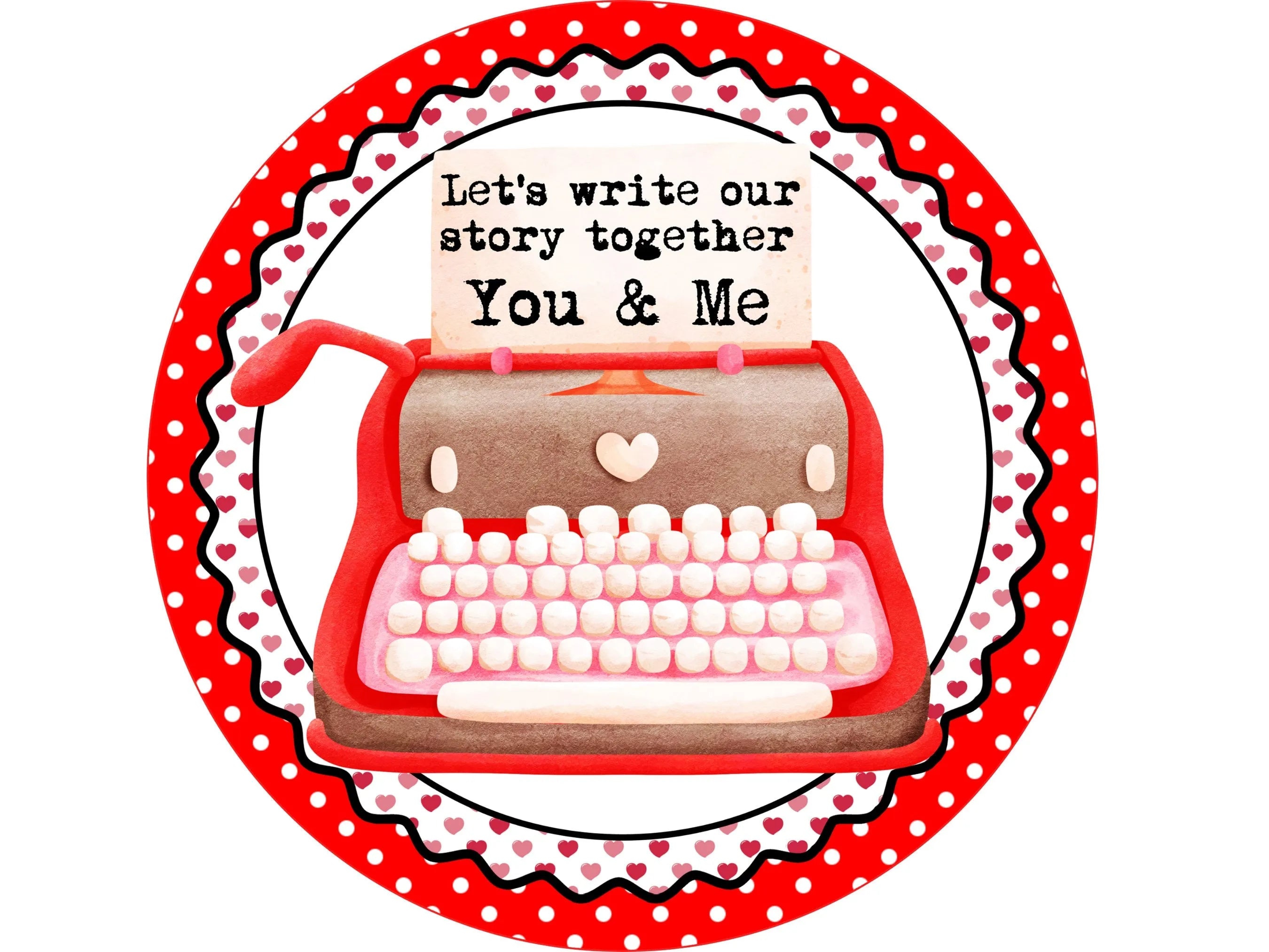 you and me Happy Valentine's Day typewriter wreath sign, sign for February, sweet sayings sign for Valentine's Day